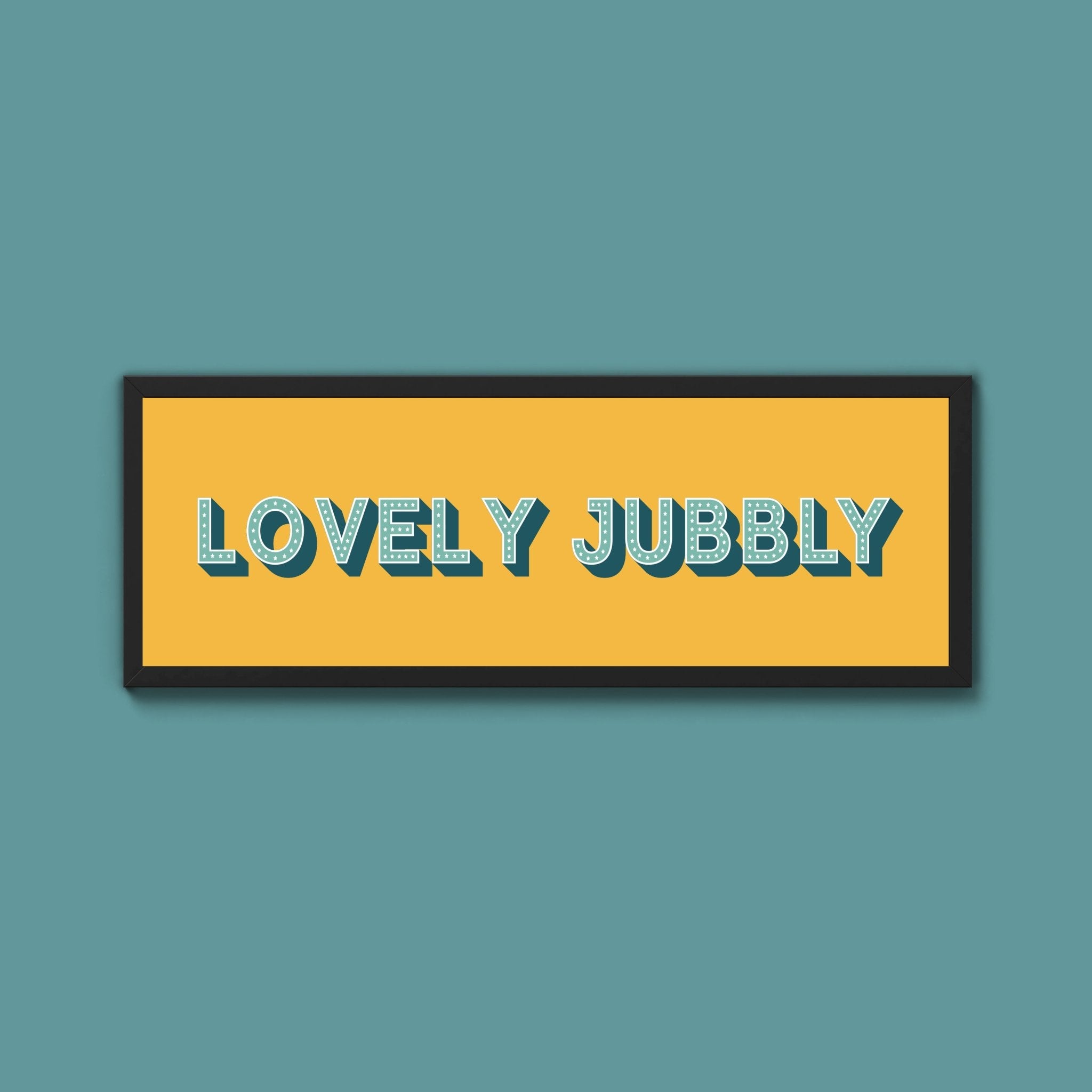 Lovely Jubbly Framed Print (New Style) - Above The Door