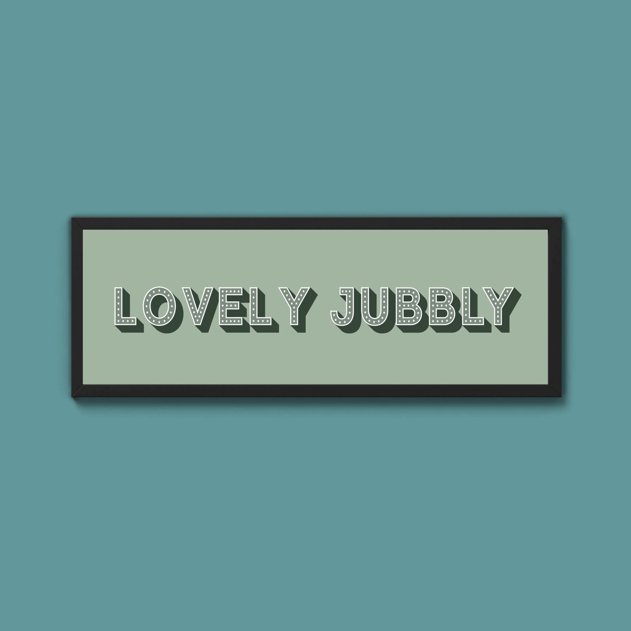 Lovely Jubbly Framed Print (New Style) - Above The Door