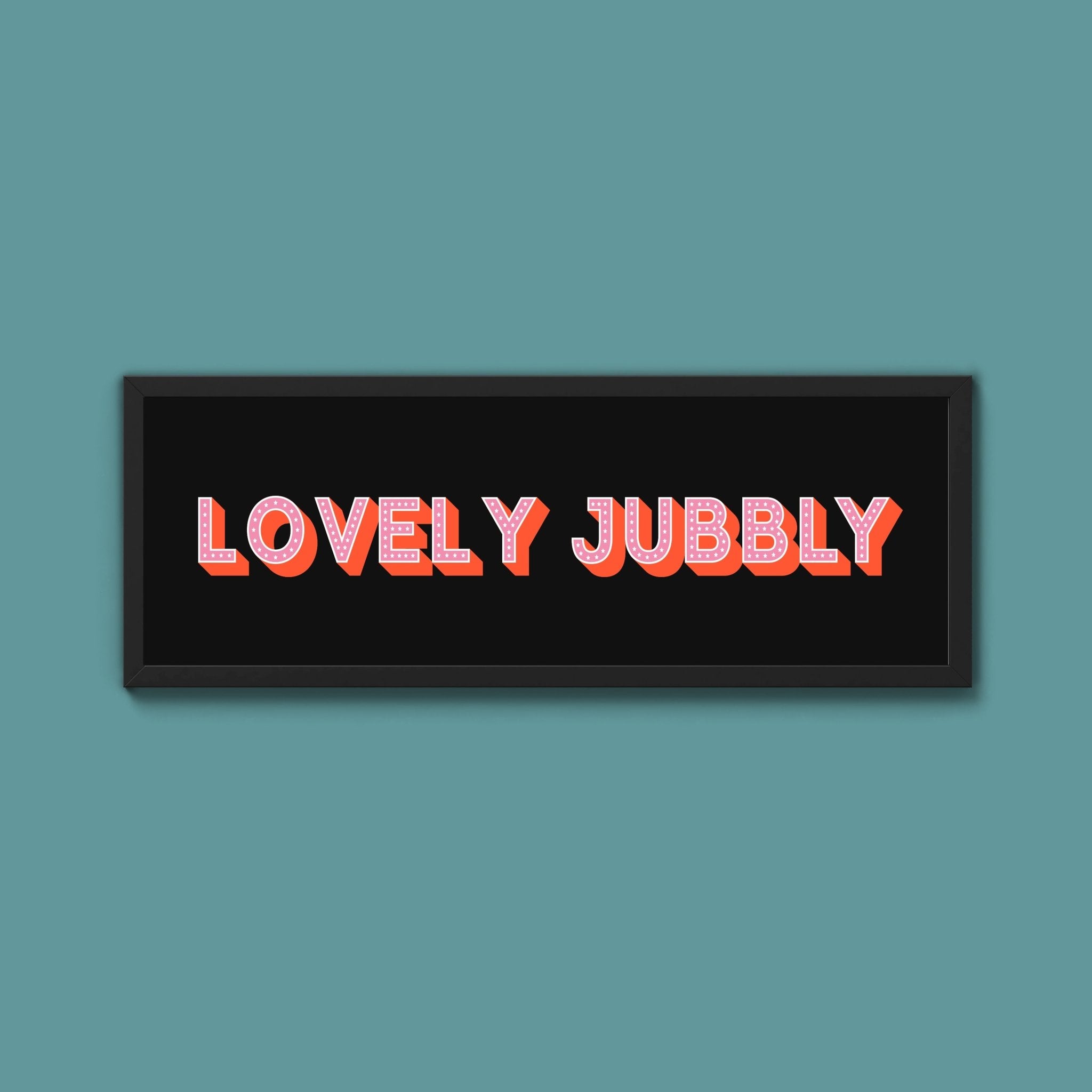Lovely Jubbly Framed Print (New Style) - Above The Door