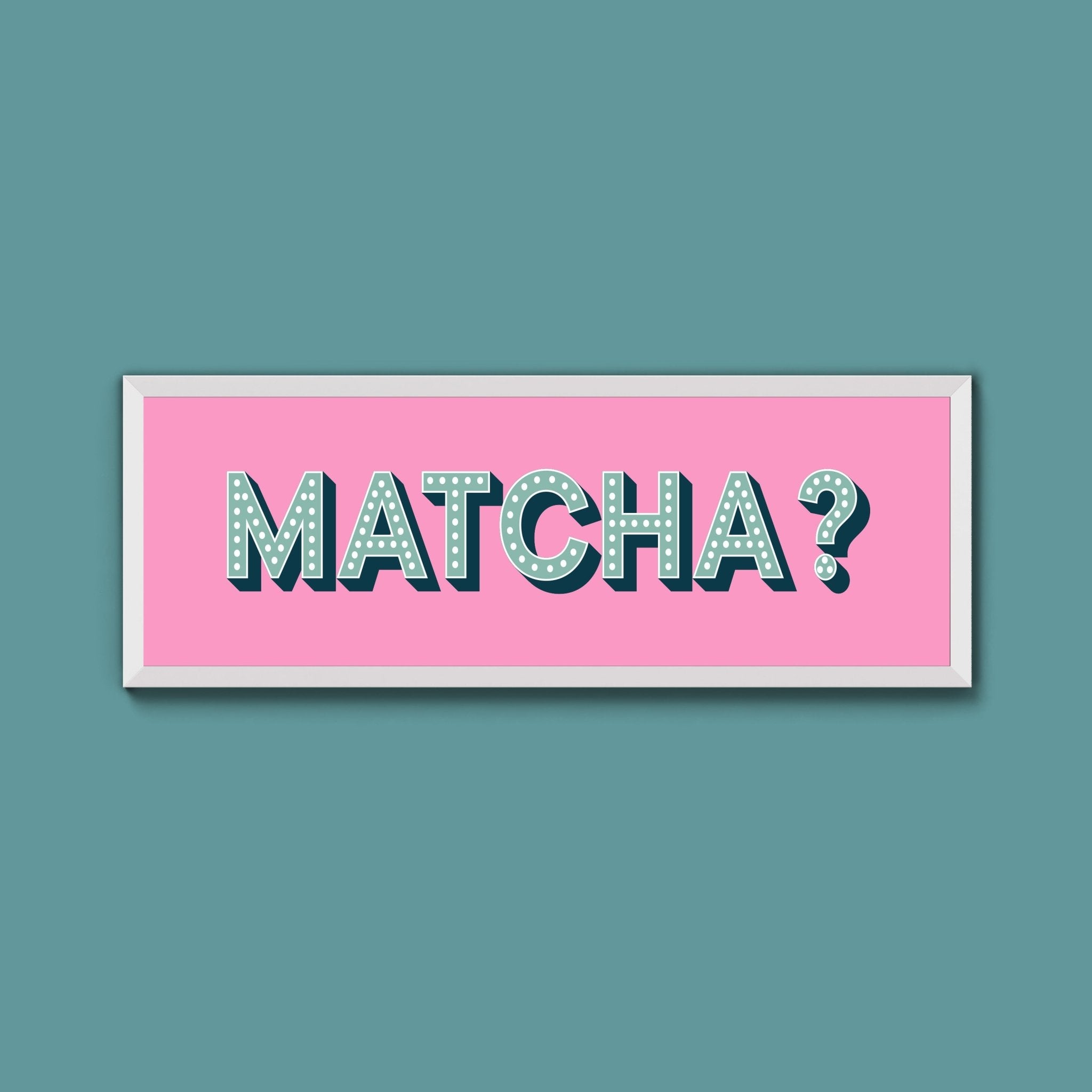 Matcha? Framed Print (New Style) - Above The Door