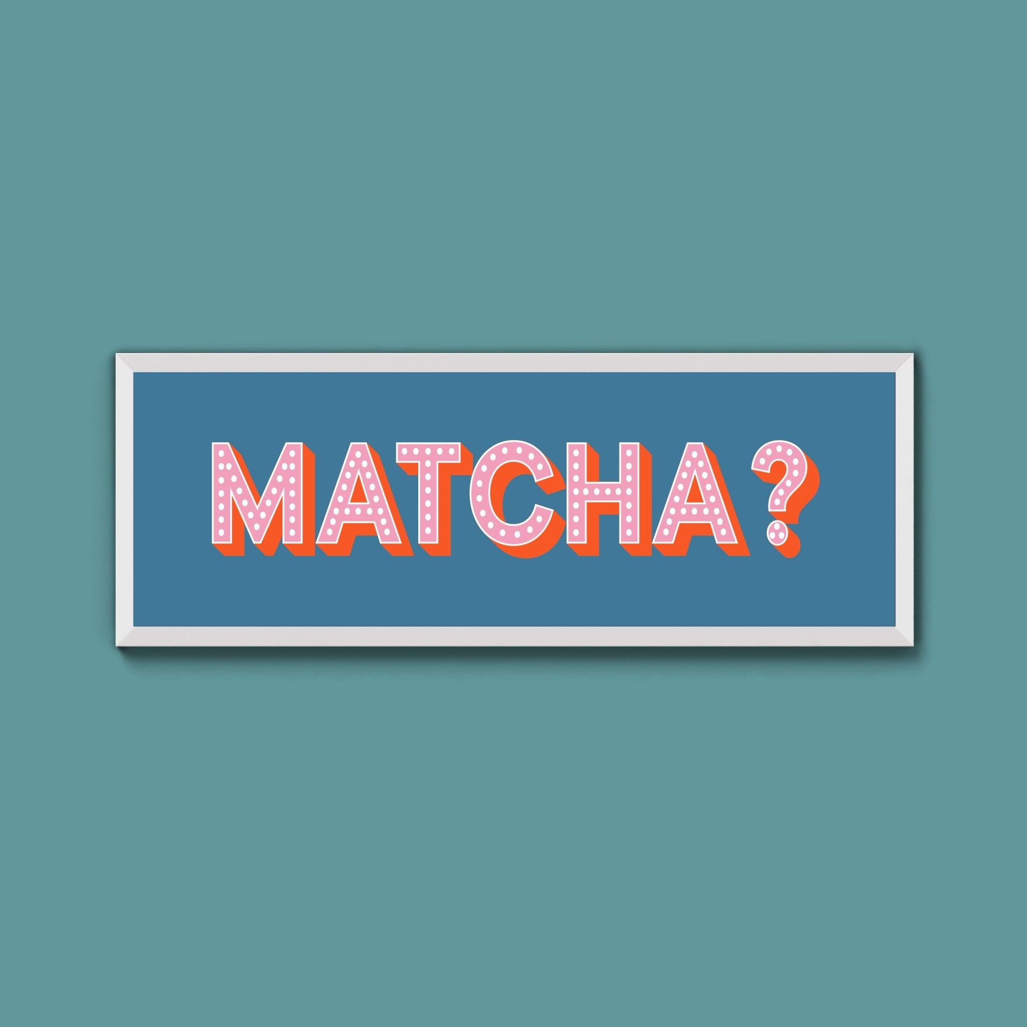Matcha? Framed Print (New Style) - Above The Door