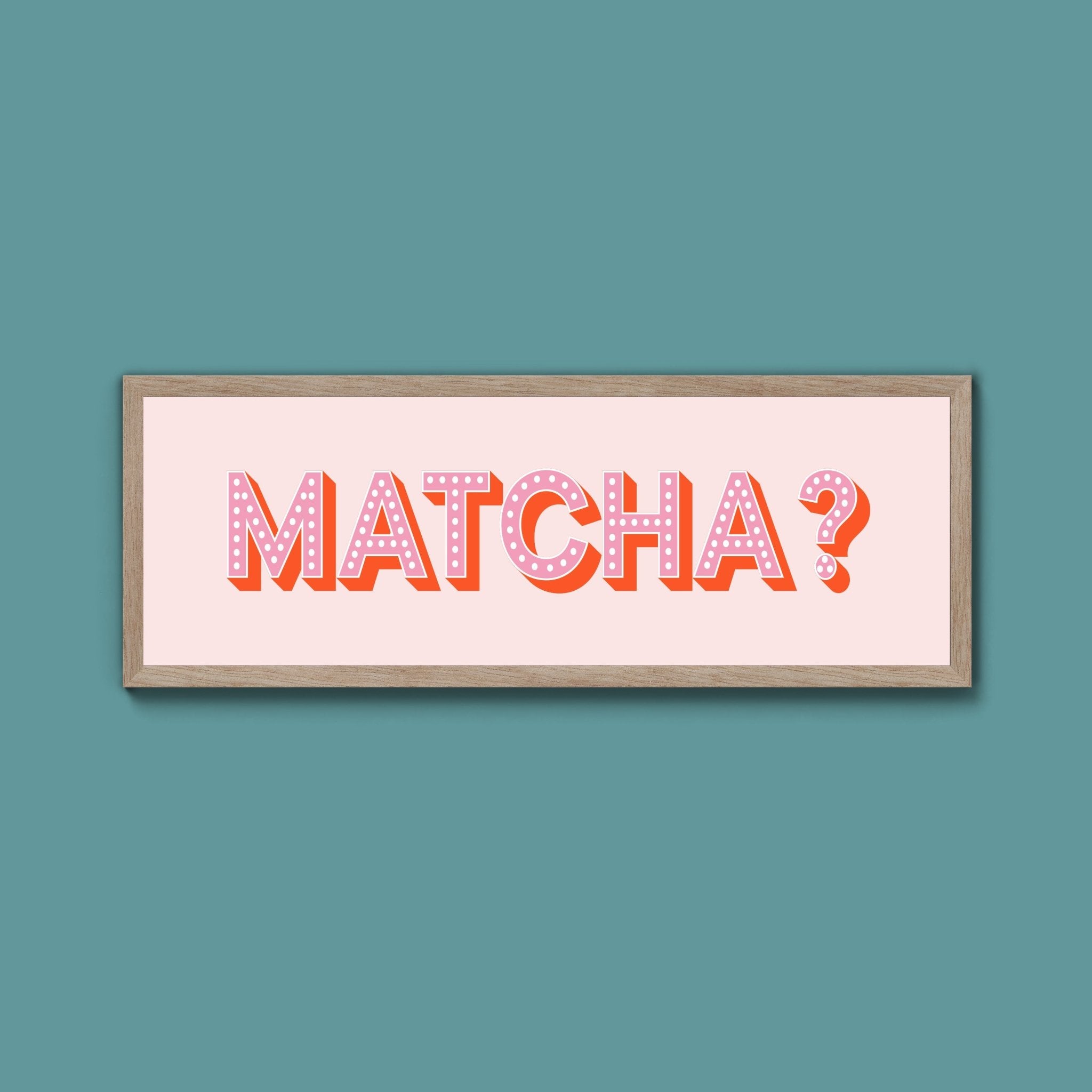 Matcha? Framed Print (New Style) - Above The Door
