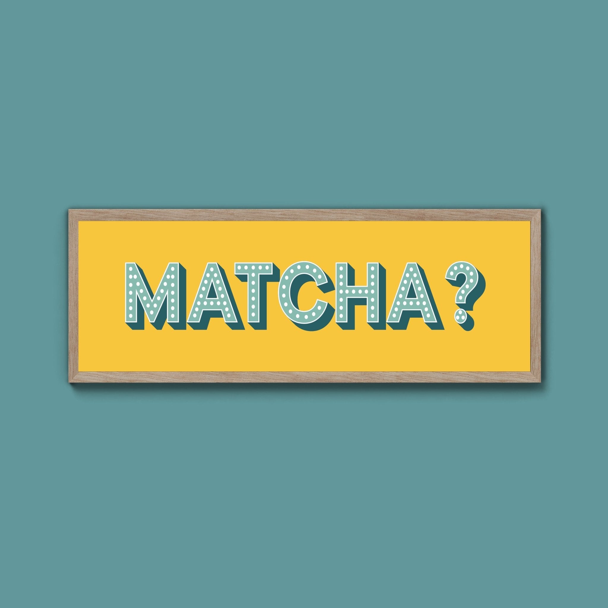 Matcha? Framed Print (New Style) - Above The Door