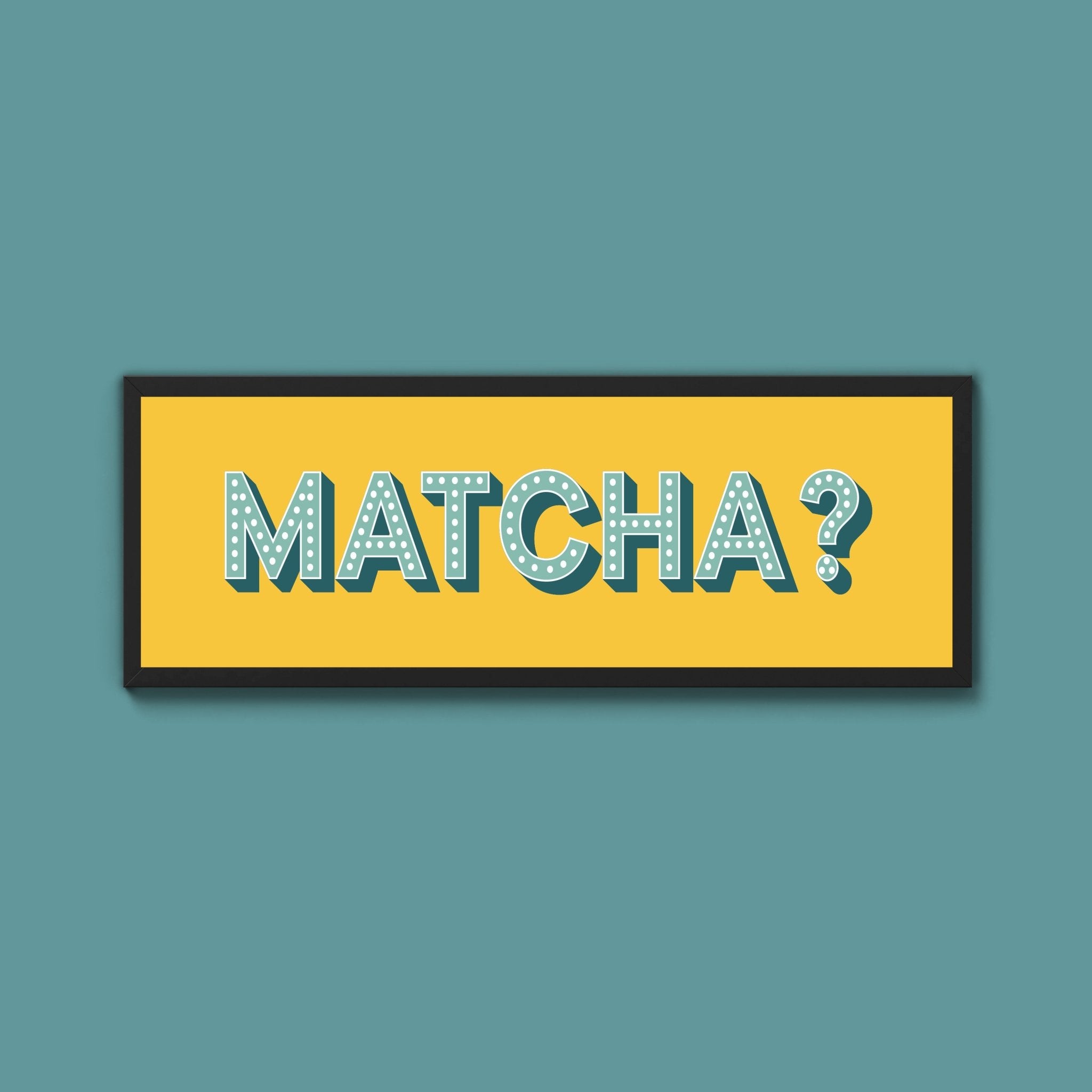 Matcha? Framed Print (New Style) - Above The Door