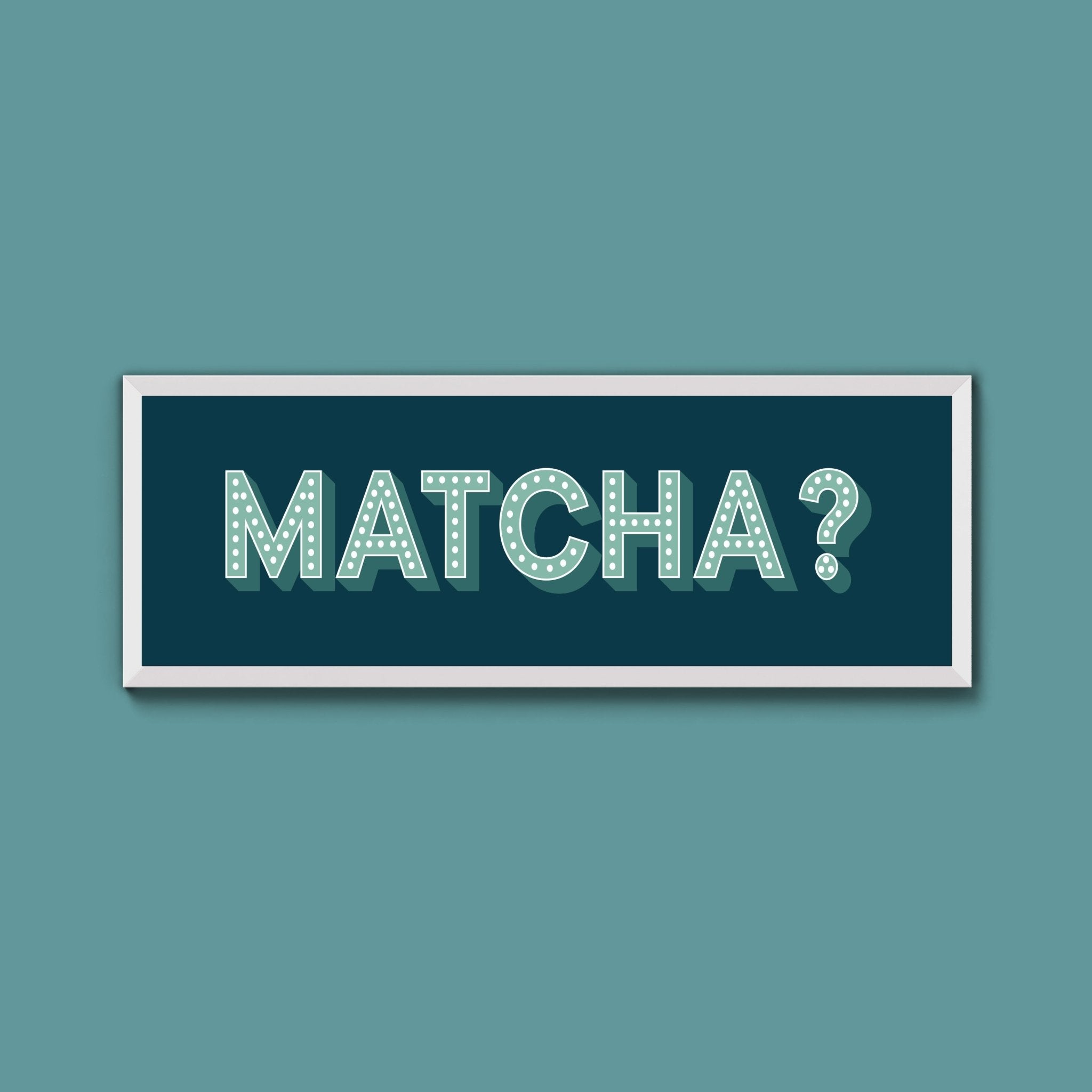 Matcha? Framed Print (New Style) - Above The Door