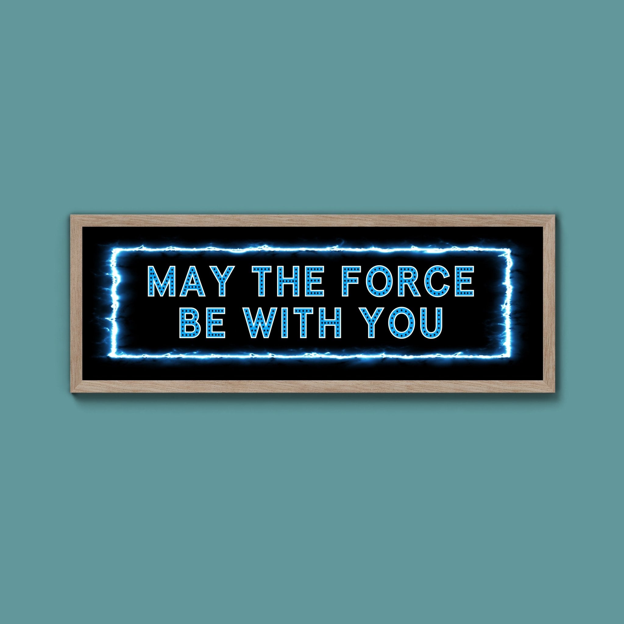 May The Force Be With You Framed Print (New Style) - Above The Door