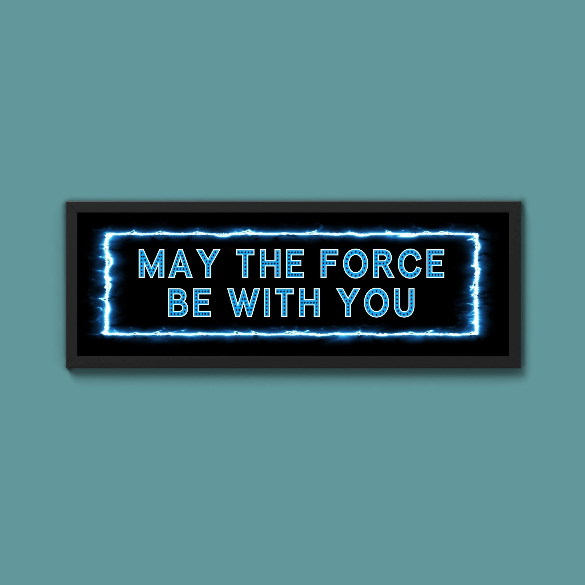 May The Force Be With You Framed Print (New Style) - Above The Door