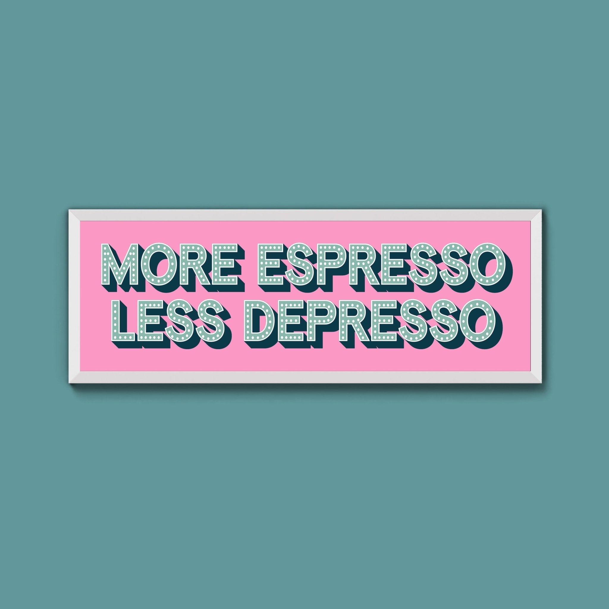 More Espresso Less Depressso Framed Print (New Style) - Above The Door