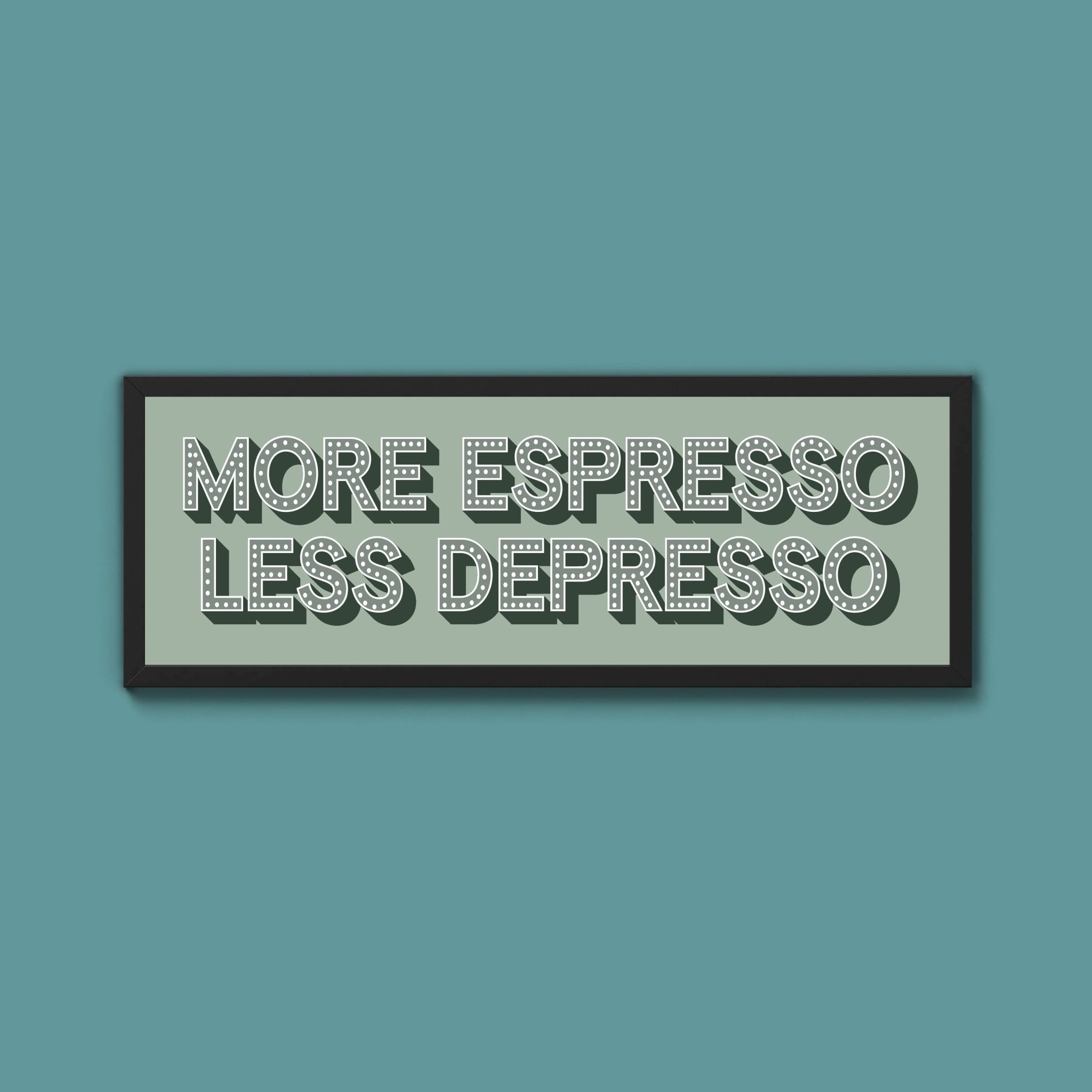 More Espresso Less Depressso Framed Print (New Style) - Above The Door
