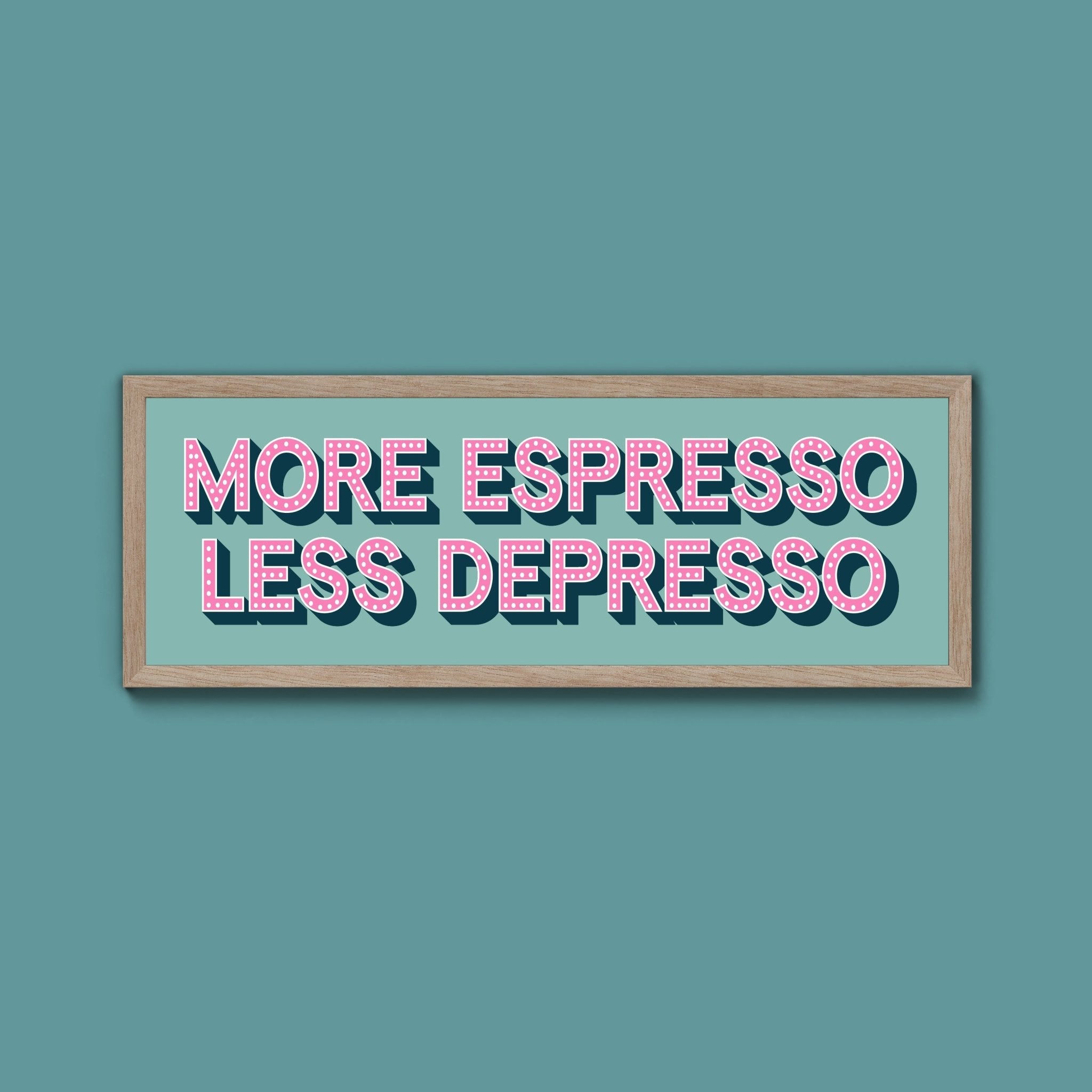 More Espresso Less Depressso Framed Print (New Style) - Above The Door