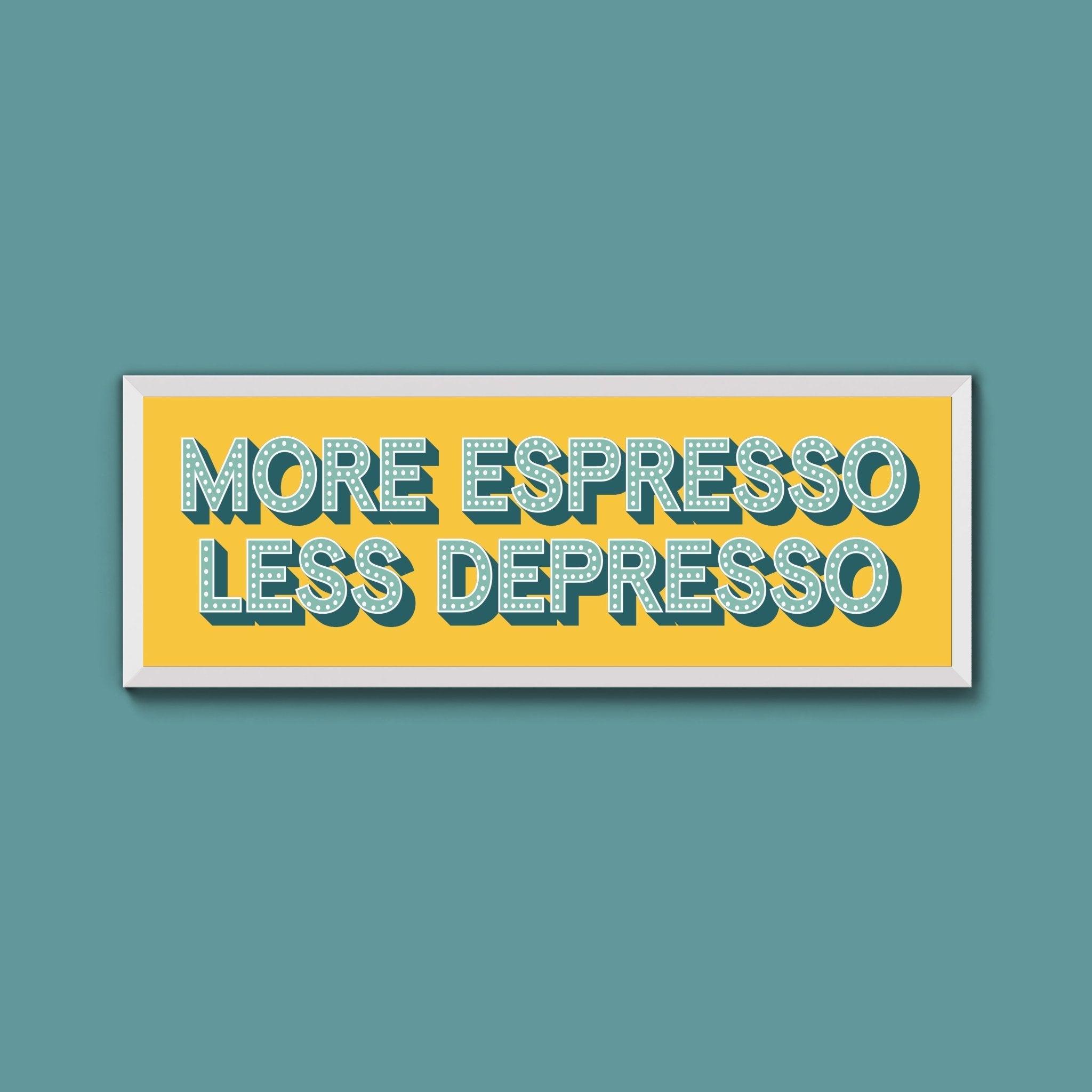 More Espresso Less Depressso Framed Print (New Style) - Above The Door