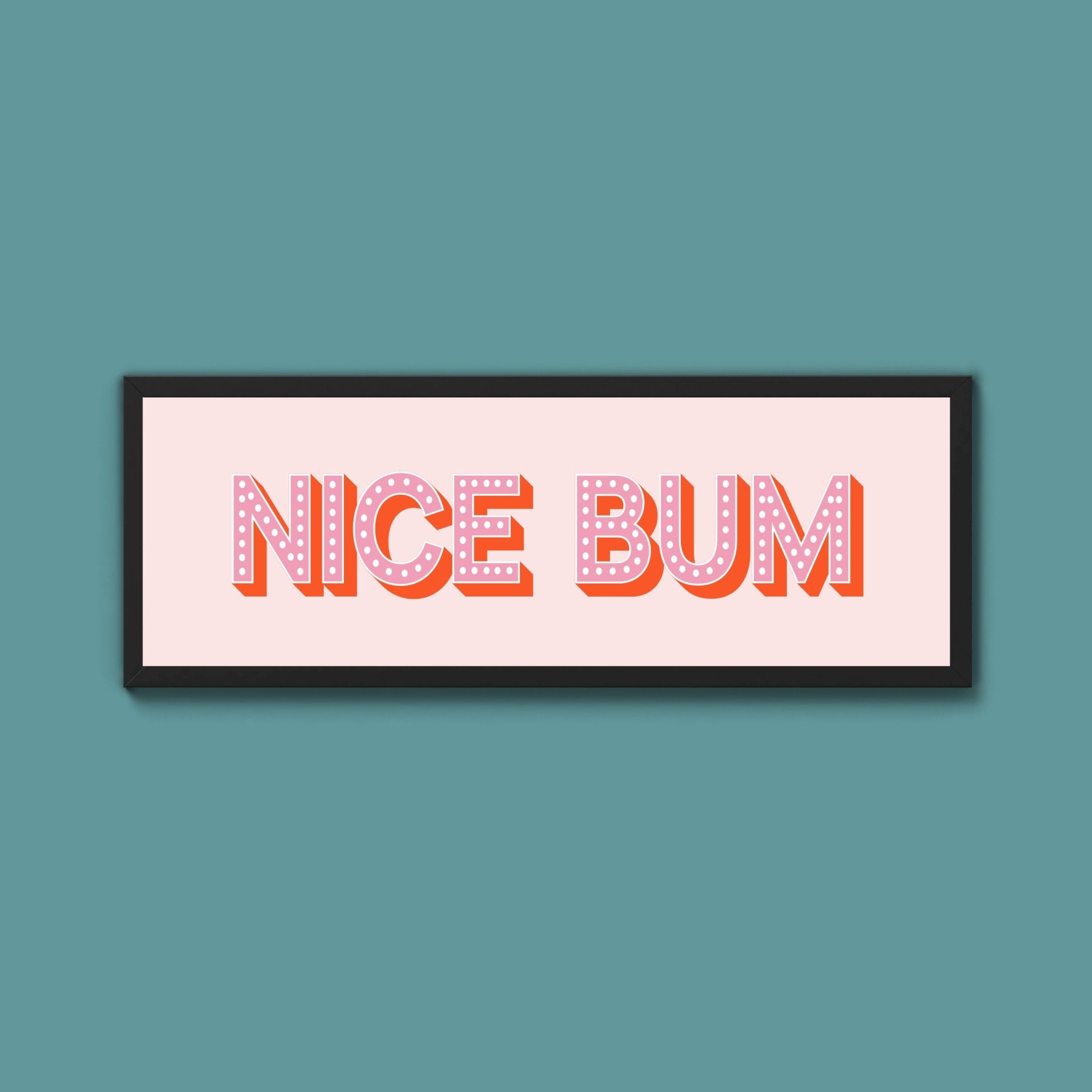 Nice Bum Framed Print (New Style) - Above The Door