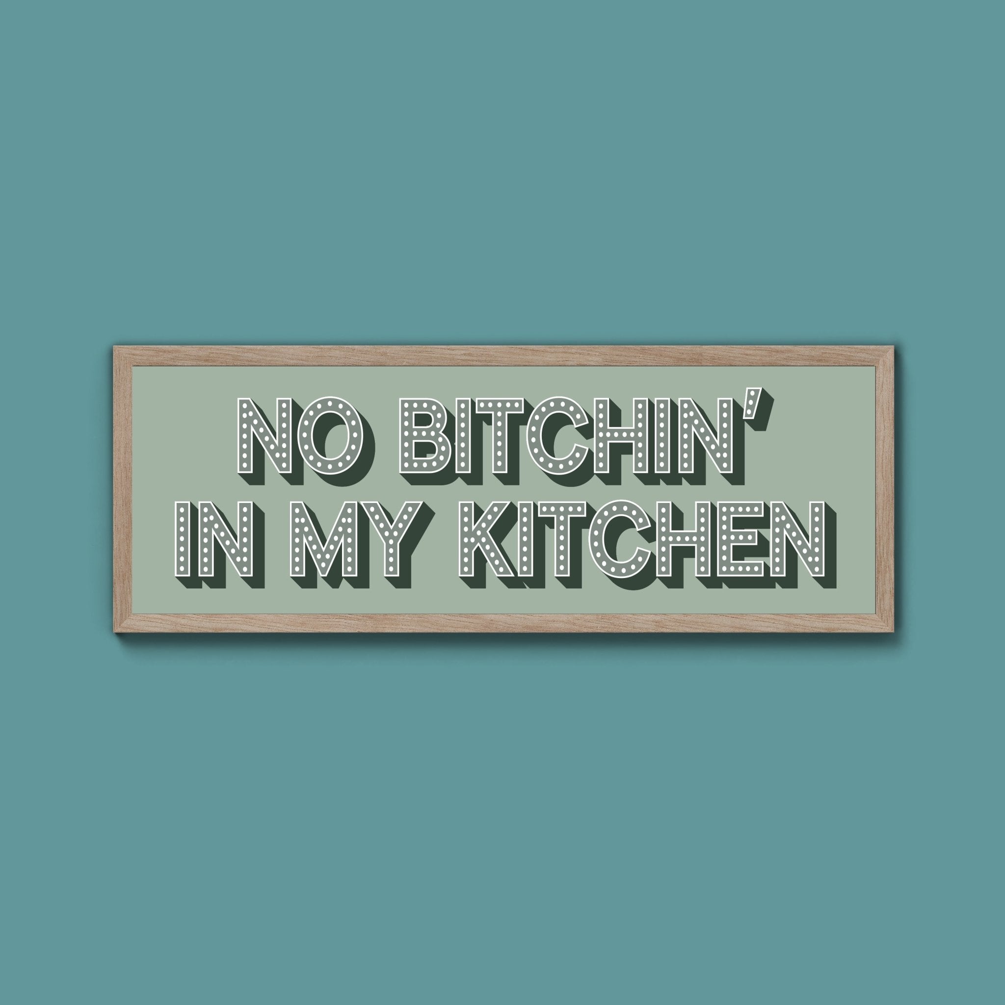 No Bitchin In My Kitchen Framed Print (New Style) - Above The Door