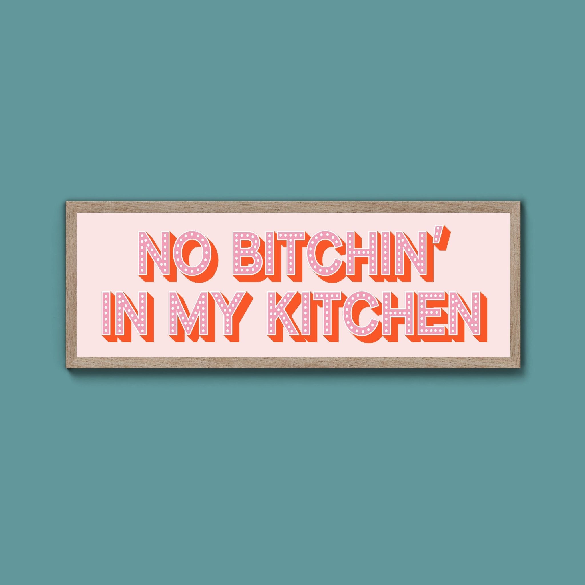 No Bitchin In My Kitchen Framed Print (New Style) - Above The Door