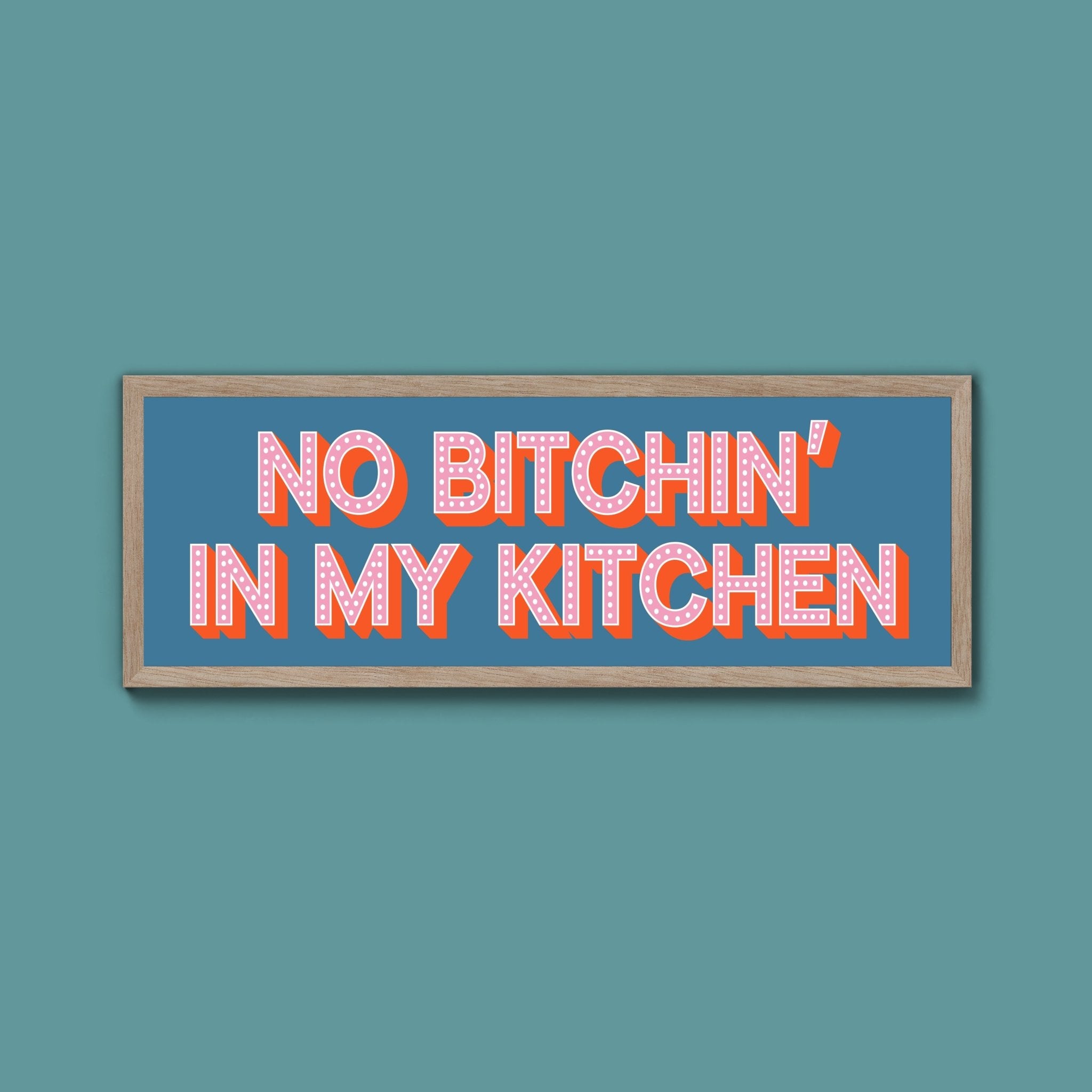 No Bitchin In My Kitchen Framed Print (New Style) - Above The Door