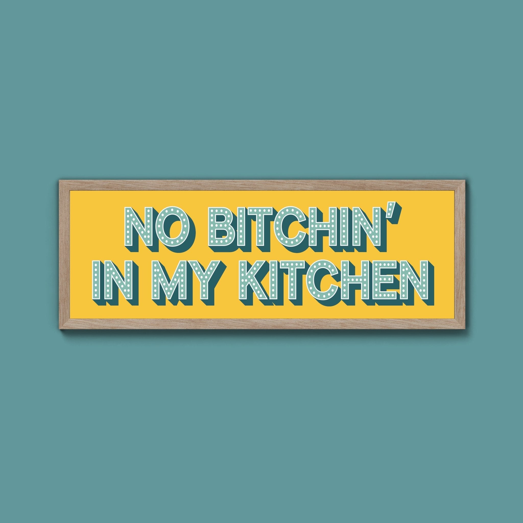 No Bitchin In My Kitchen Framed Print (New Style) - Above The Door