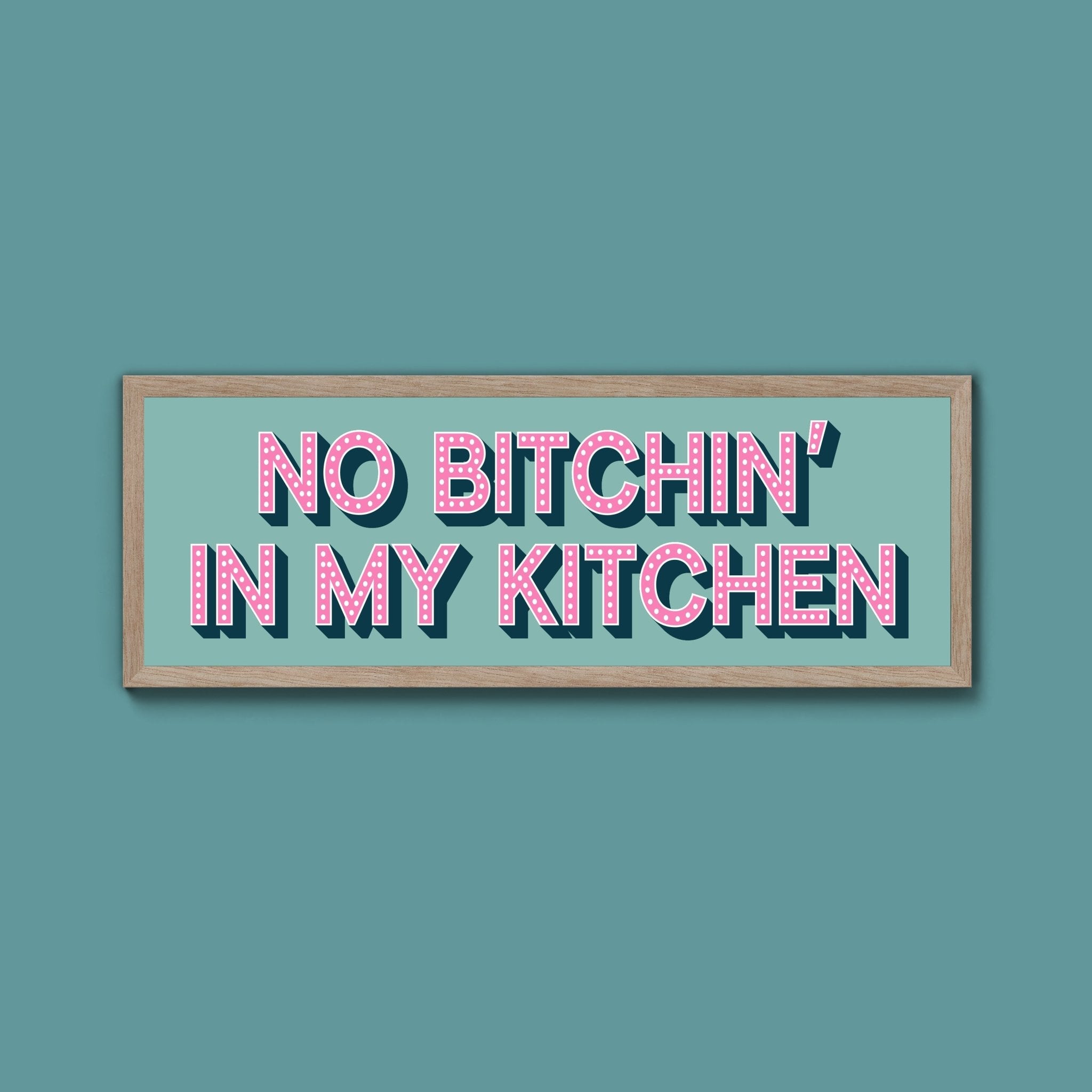 No Bitchin In My Kitchen Framed Print (New Style) - Above The Door