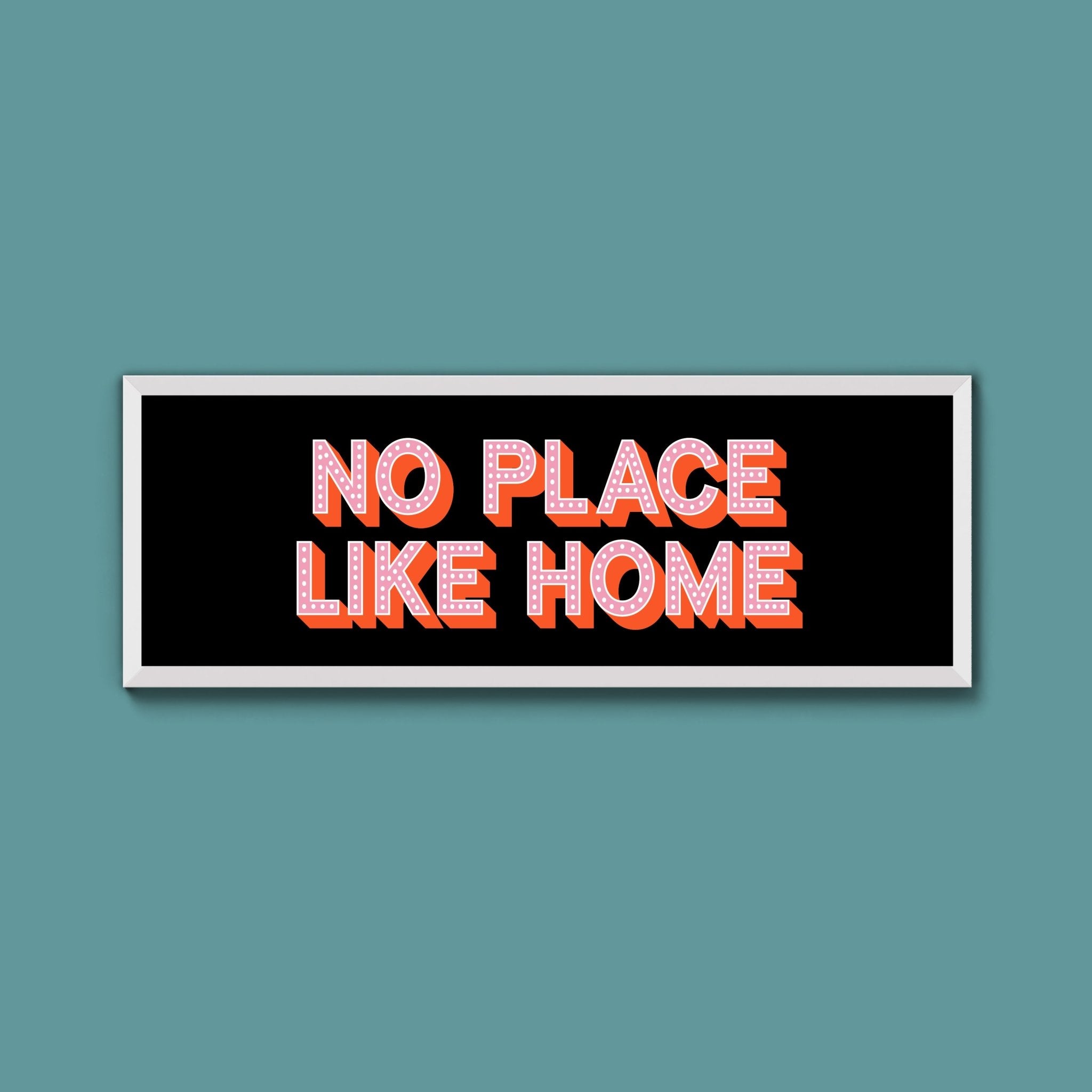 No Place Like Home Framed Print (New Style) - Above The Door