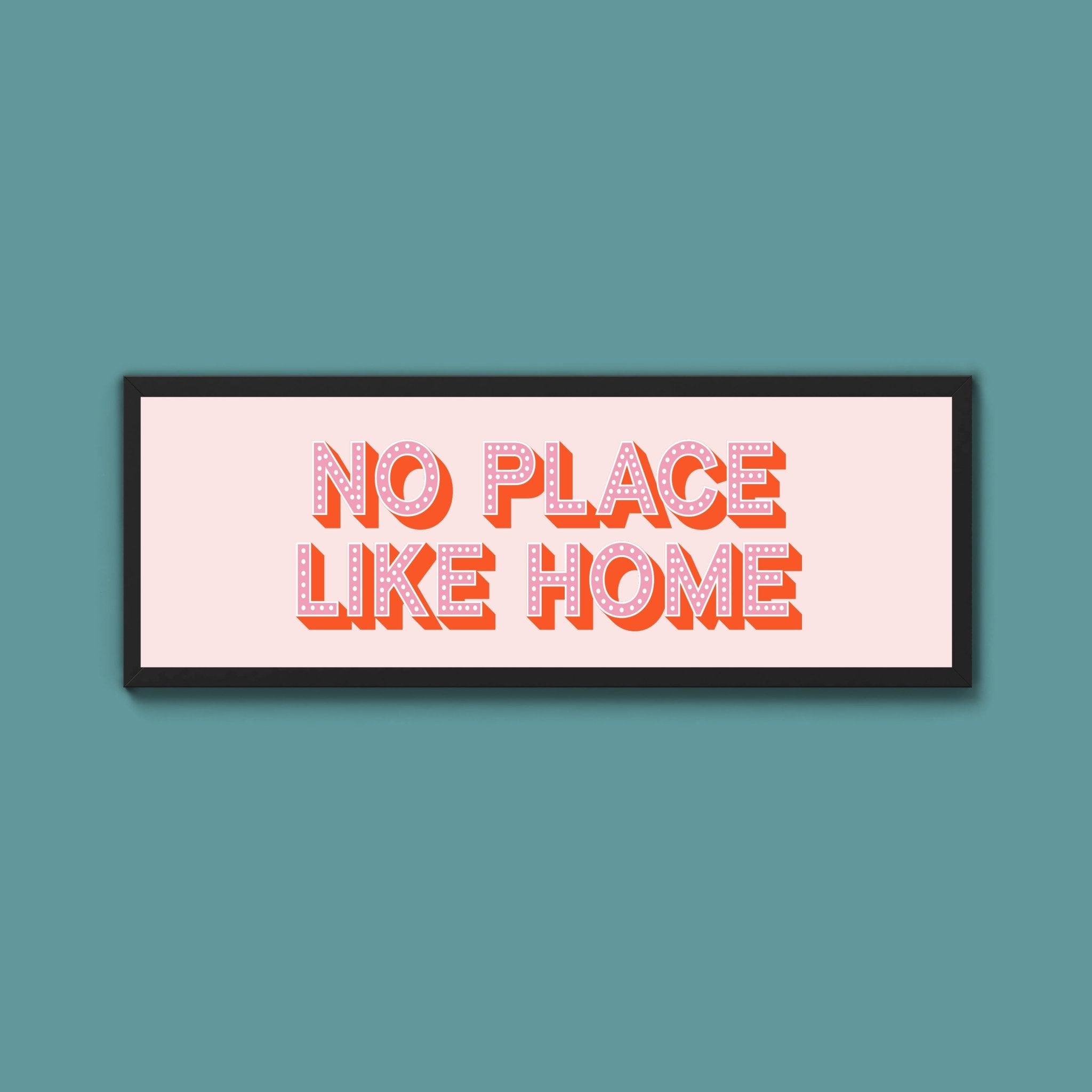 No Place Like Home Framed Print (New Style) - Above The Door