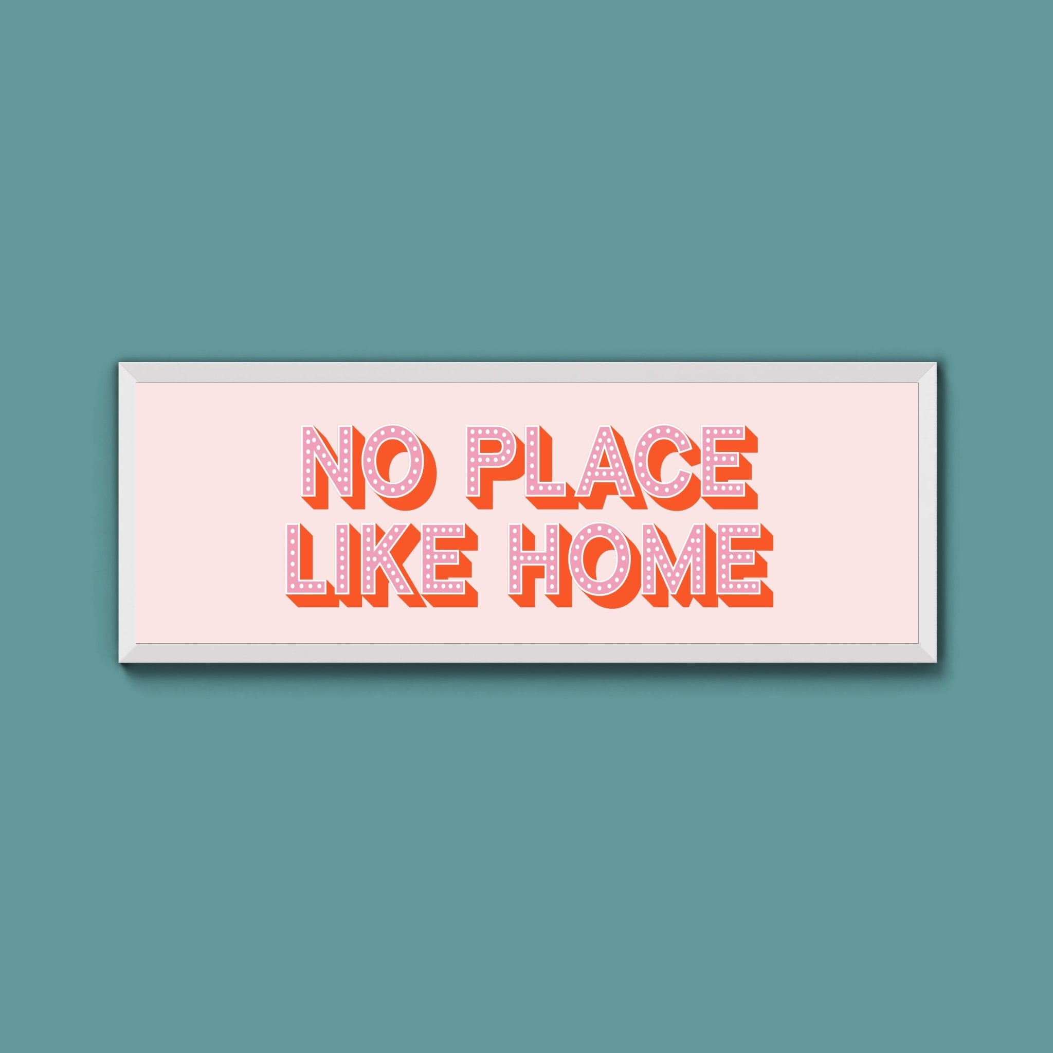No Place Like Home Framed Print (New Style) - Above The Door