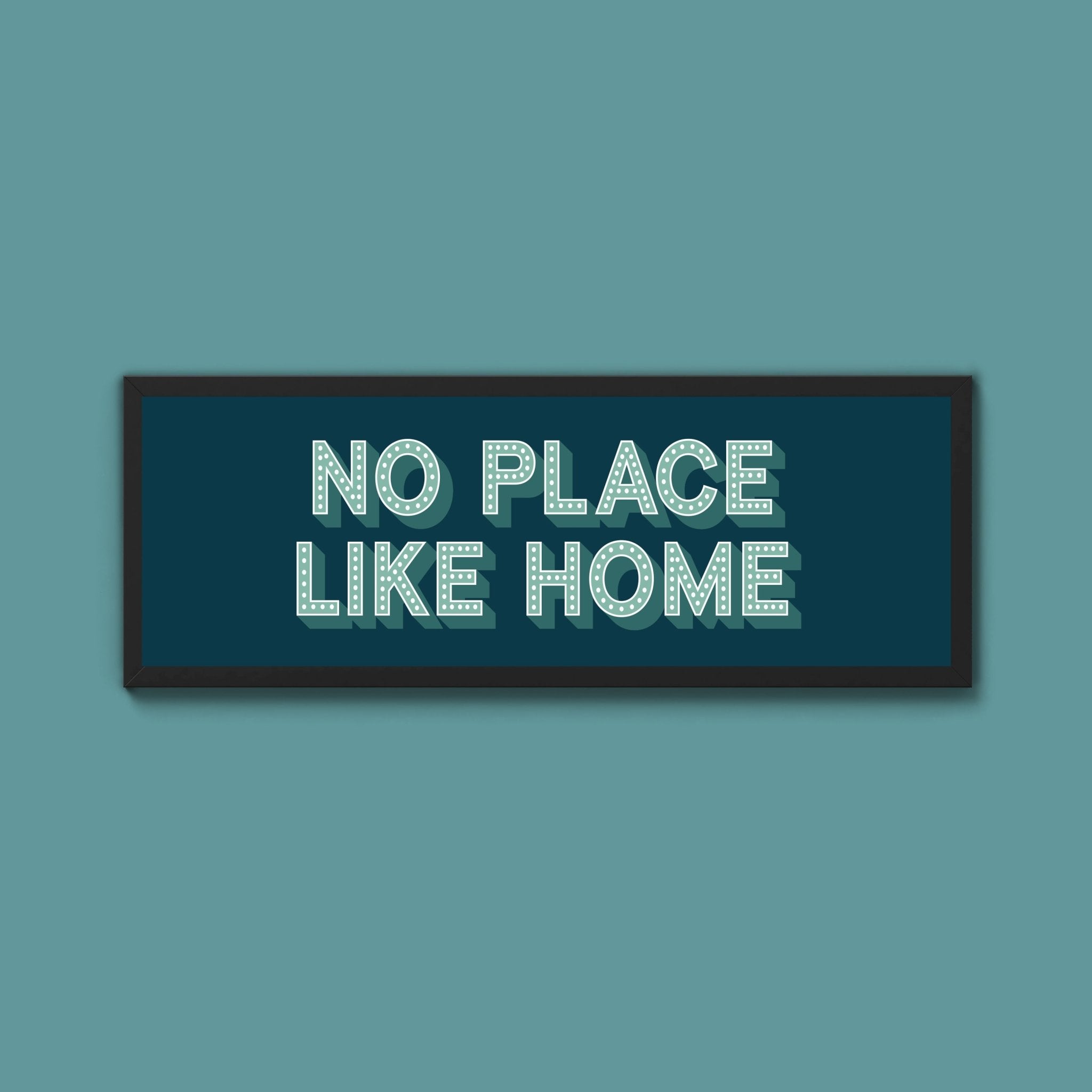 No Place Like Home Framed Print (New Style) - Above The Door