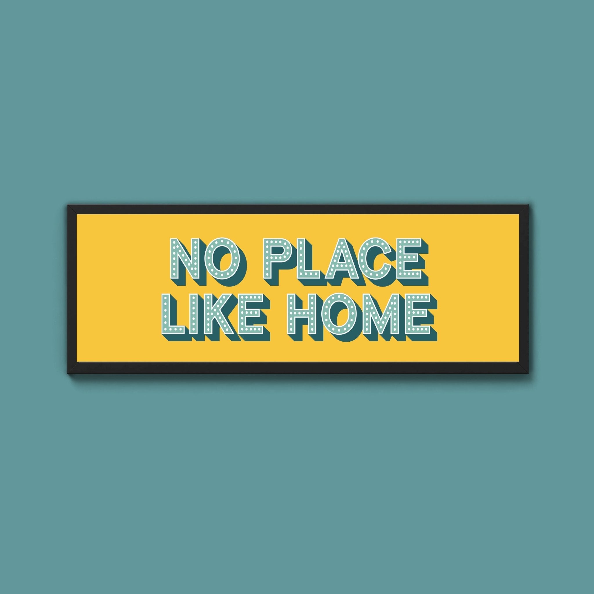 No Place Like Home Framed Print (New Style) - Above The Door