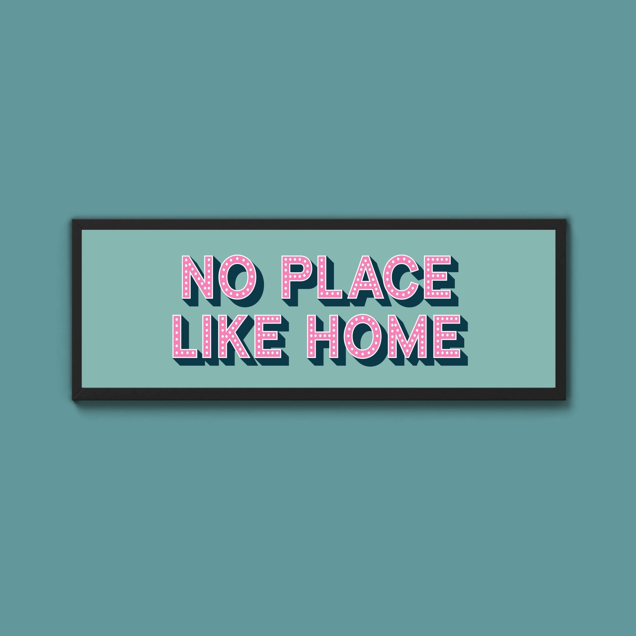No Place Like Home Framed Print (New Style) - Above The Door