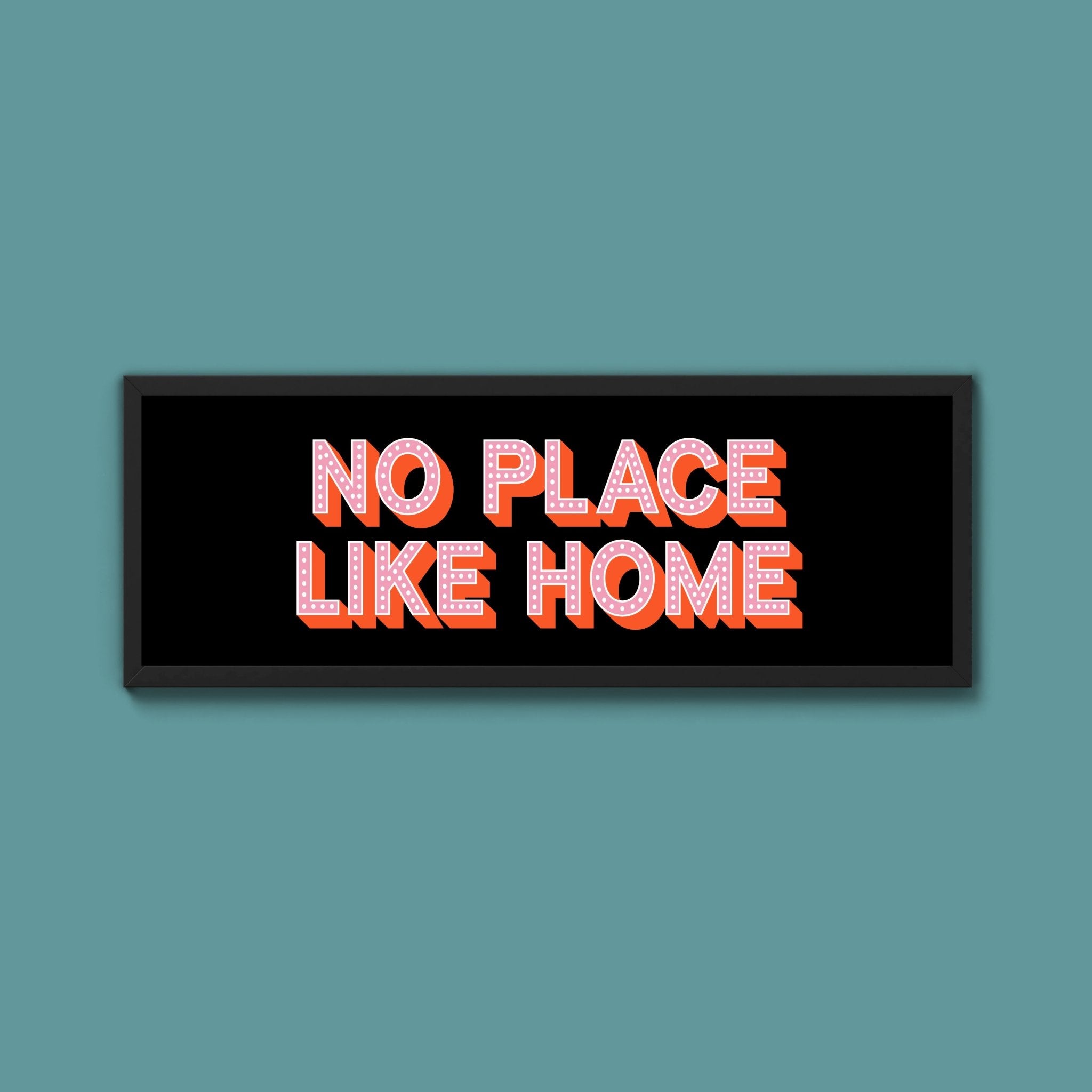 No Place Like Home Framed Print (New Style) - Above The Door