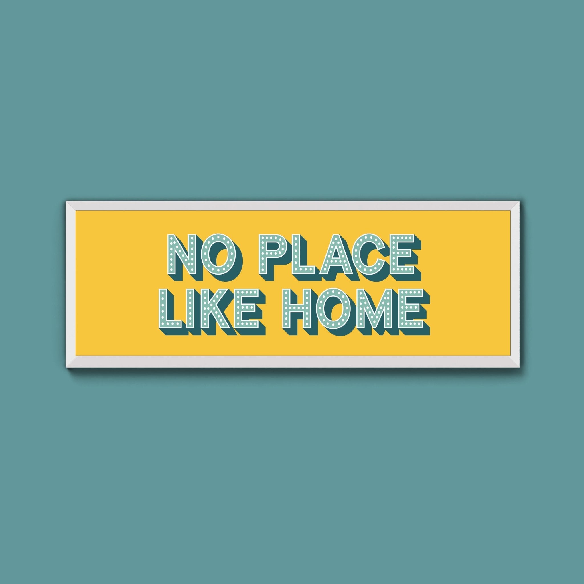 No Place Like Home Framed Print (New Style) - Above The Door