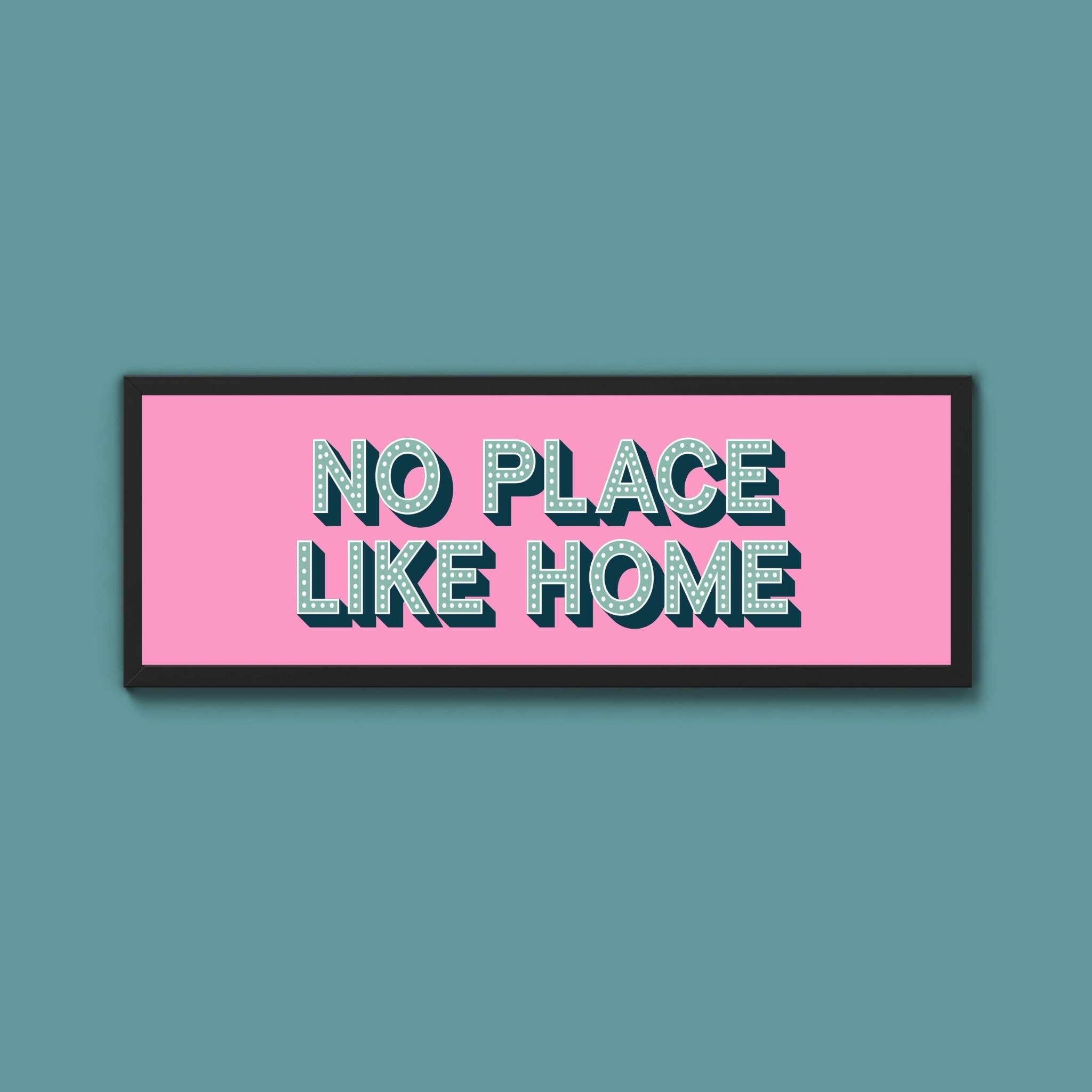 No Place Like Home Framed Print (New Style) - Above The Door