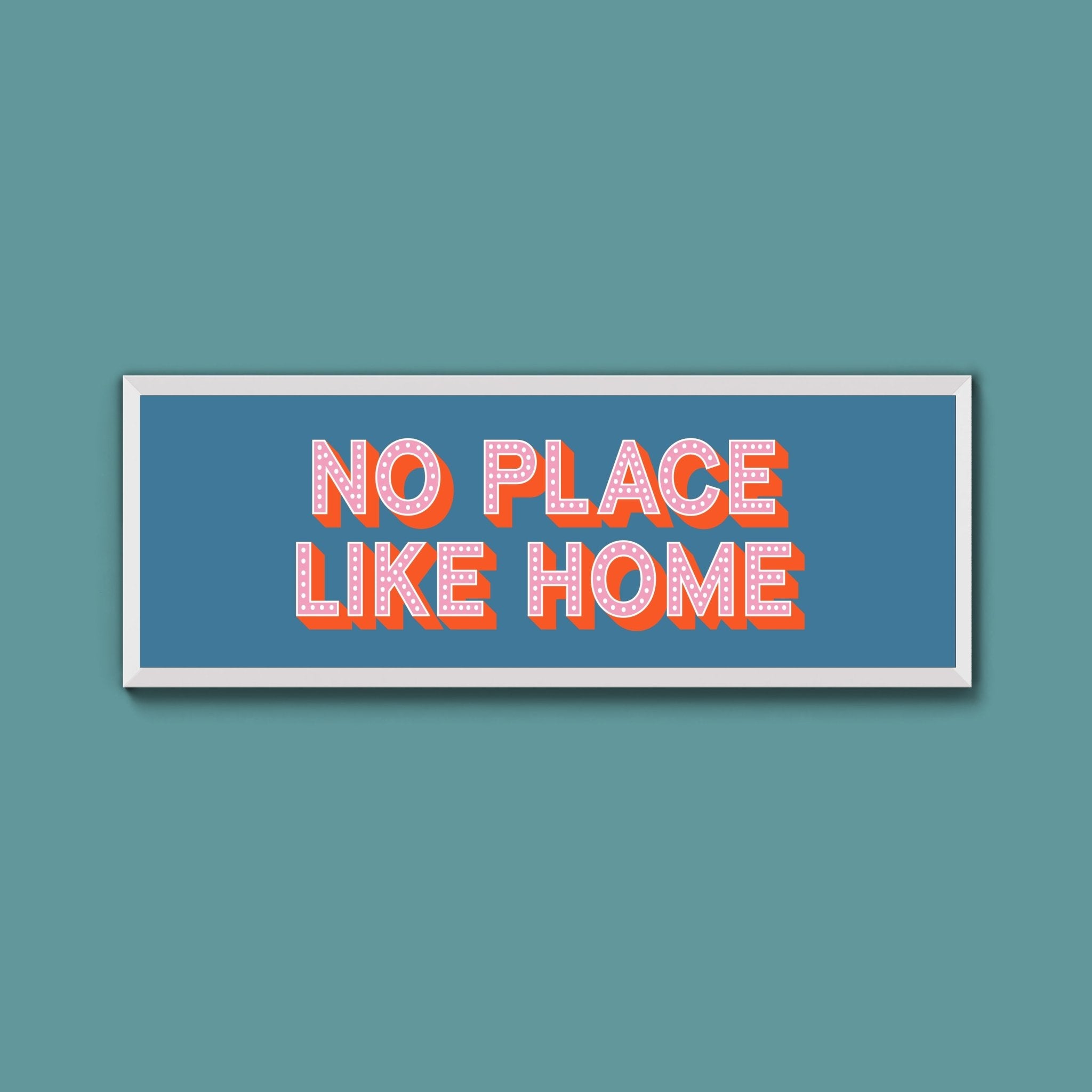 No Place Like Home Framed Print (New Style) - Above The Door