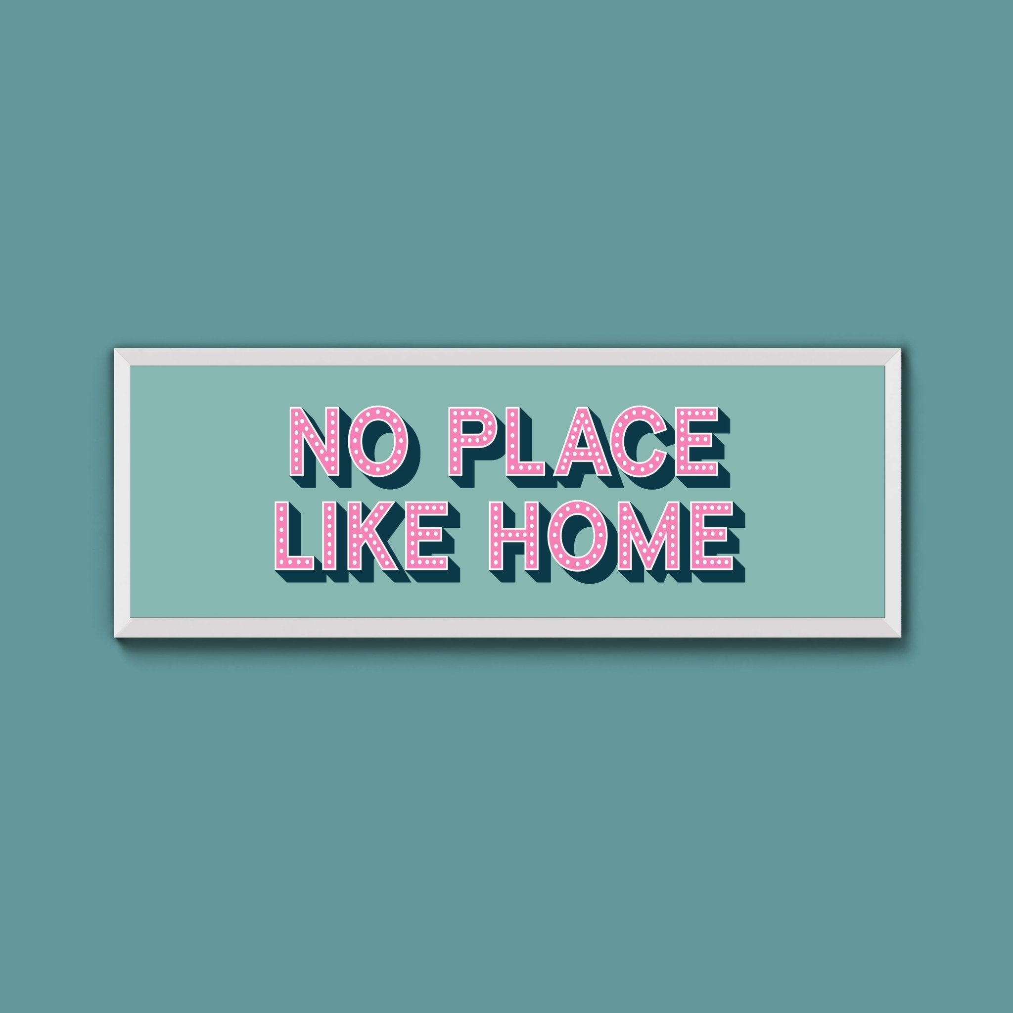 No Place Like Home Framed Print (New Style) - Above The Door