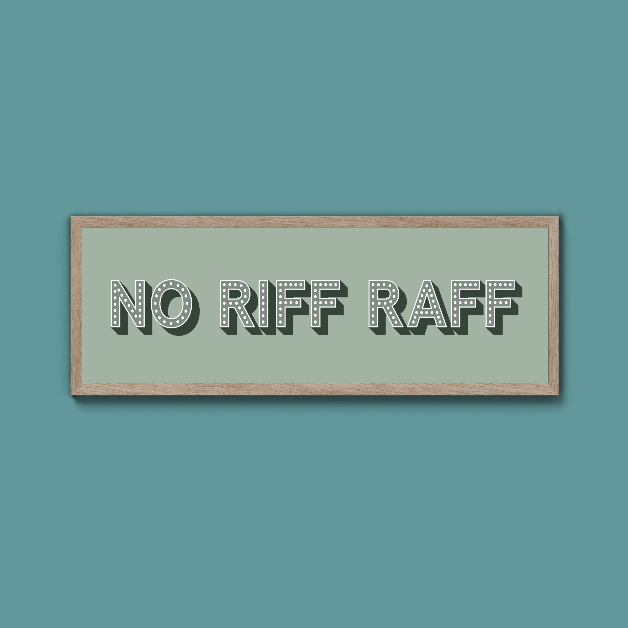 No Riff Raff Framed Print (New Style) - Above The Door