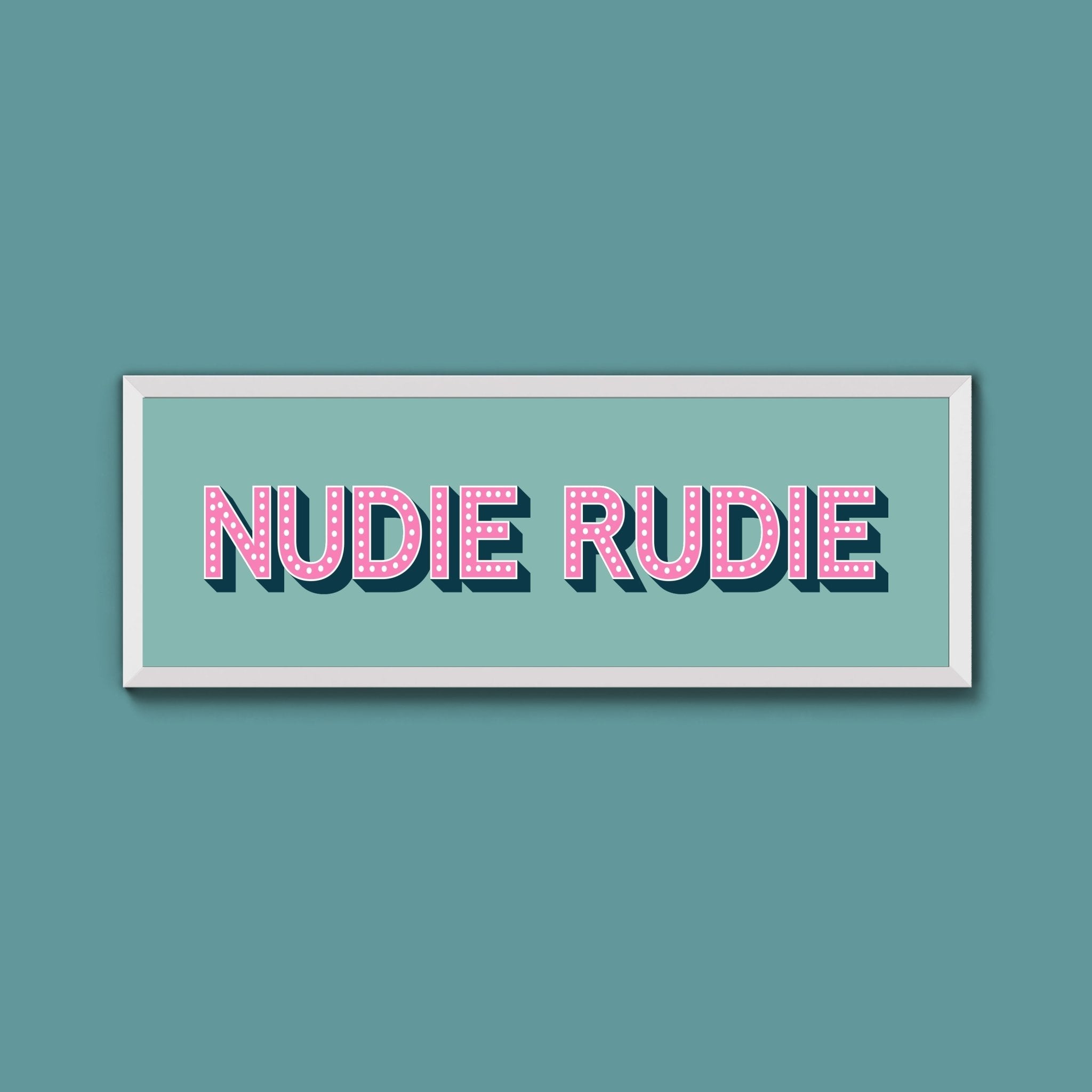 Nudie Rudie Framed Print (New Style) - Above The Door