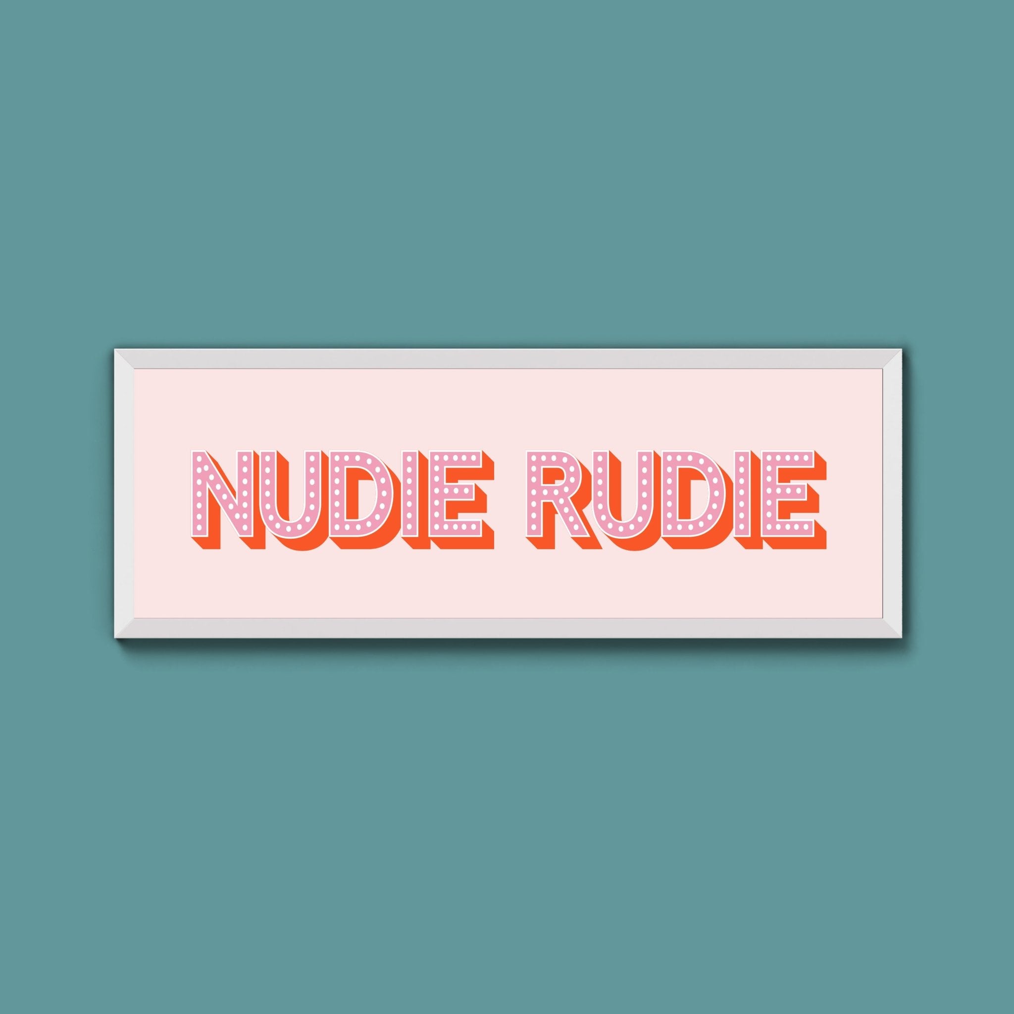 Nudie Rudie Framed Print (New Style) - Above The Door