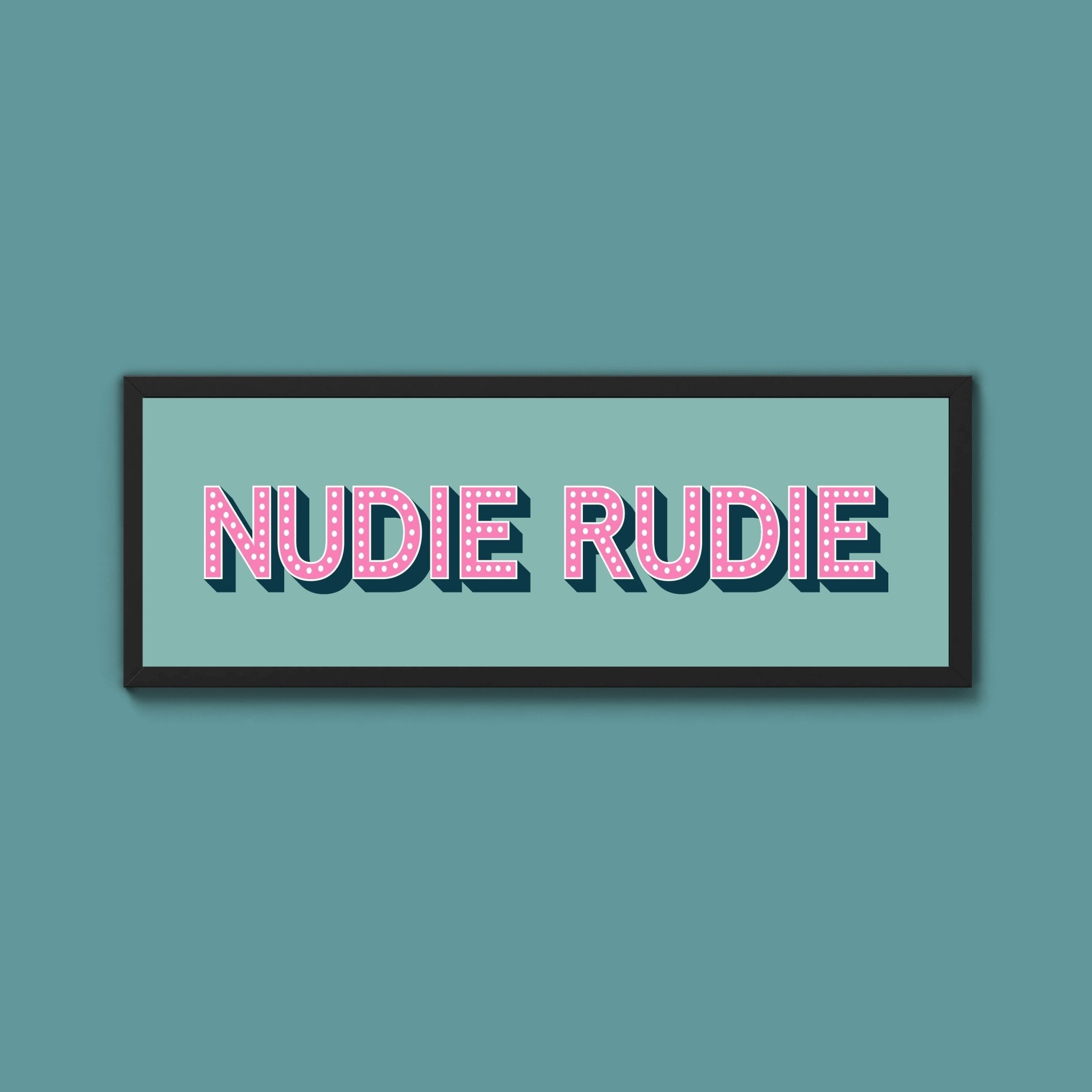 Nudie Rudie Framed Print (New Style) - Above The Door