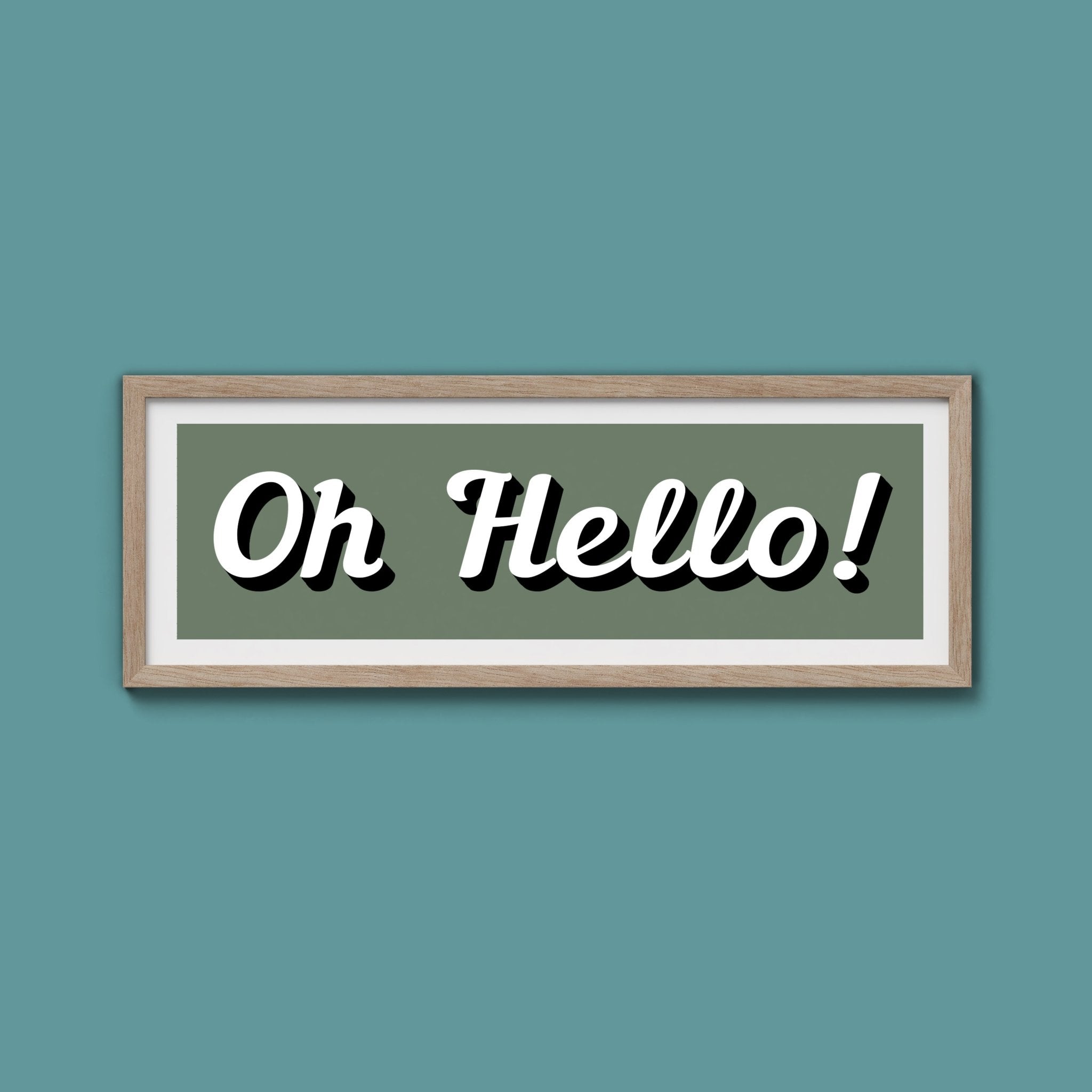 Oh Hello! Framed Print (New Style) - Above The Door