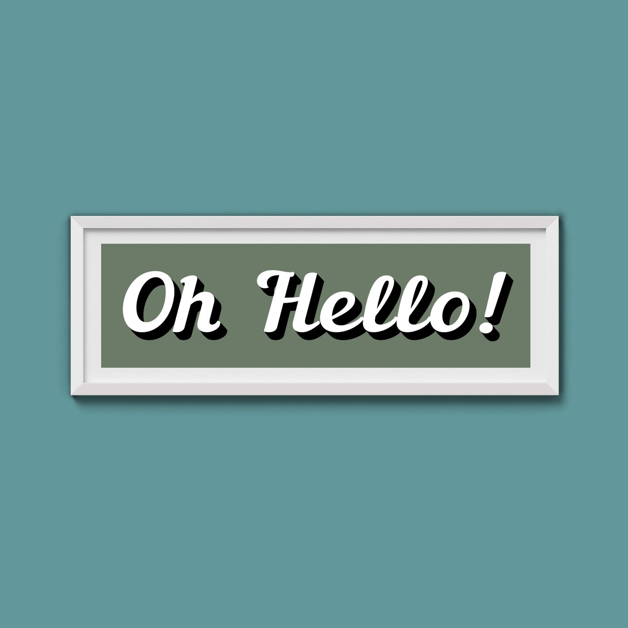 Oh Hello! Framed Print (New Style) - Above The Door