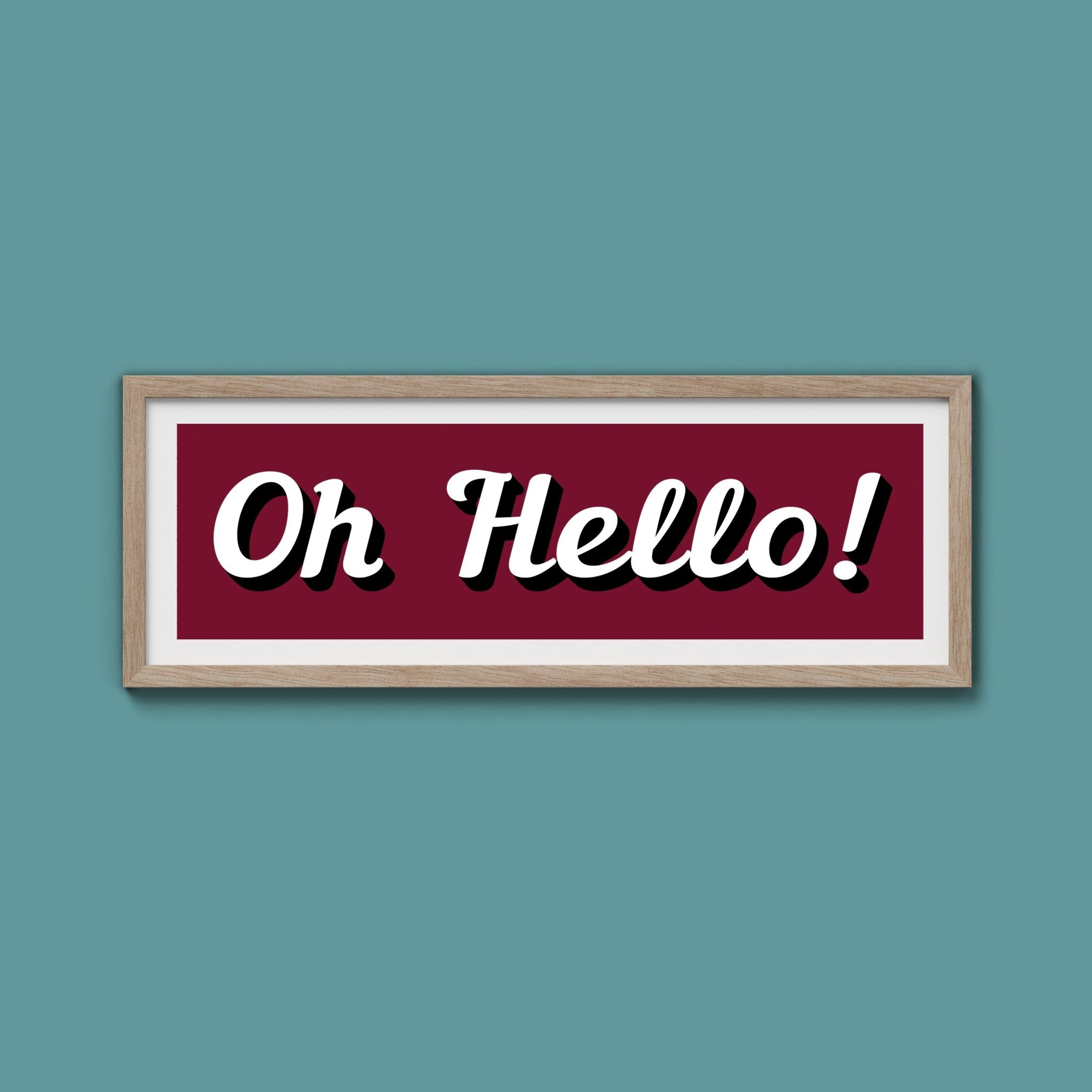 Oh Hello! Framed Print (New Style) - Above The Door