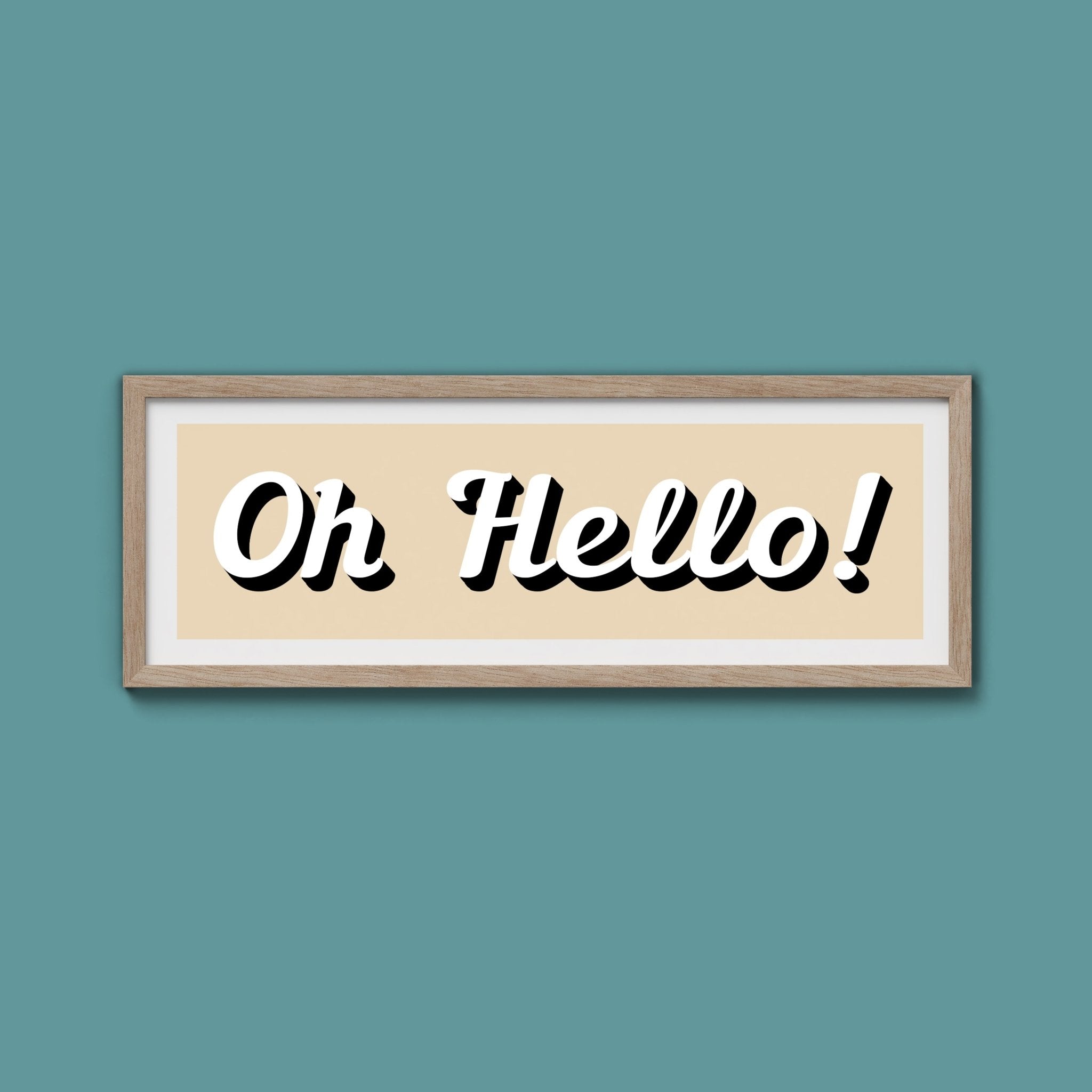 Oh Hello! Framed Print (New Style) - Above The Door