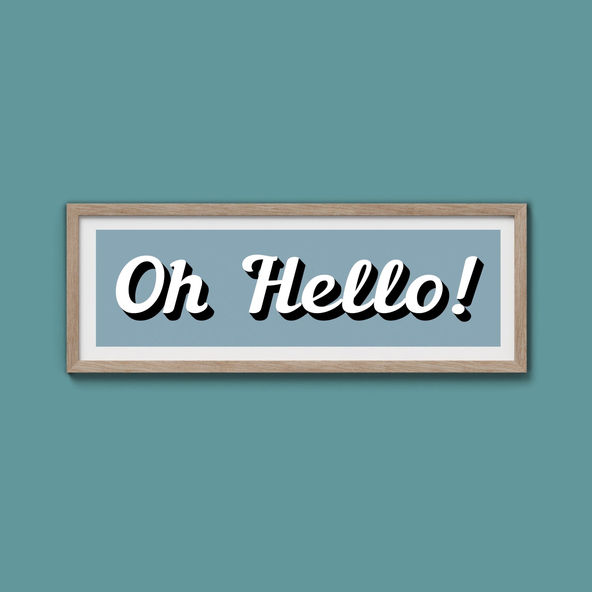 Oh Hello! Framed Print (New Style) - Above The Door