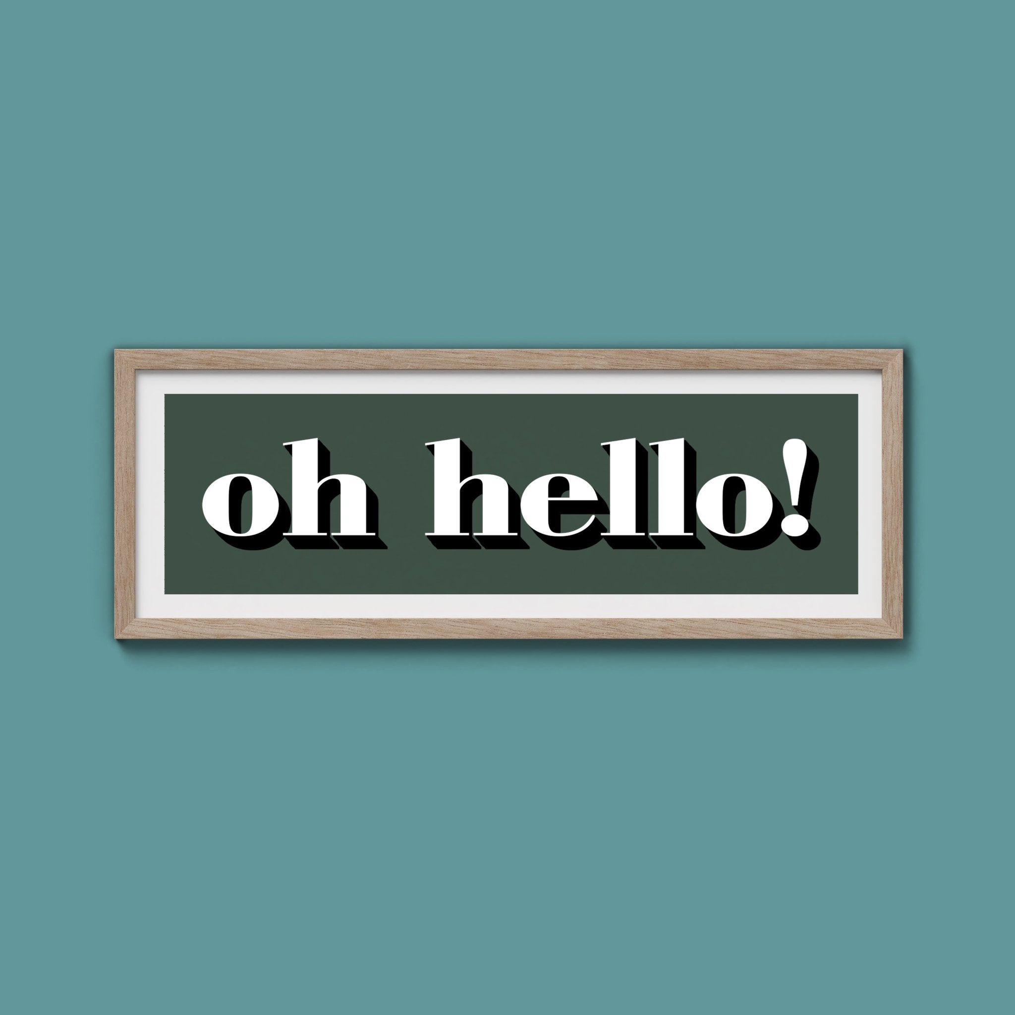 Oh Hello Print - Above The Door