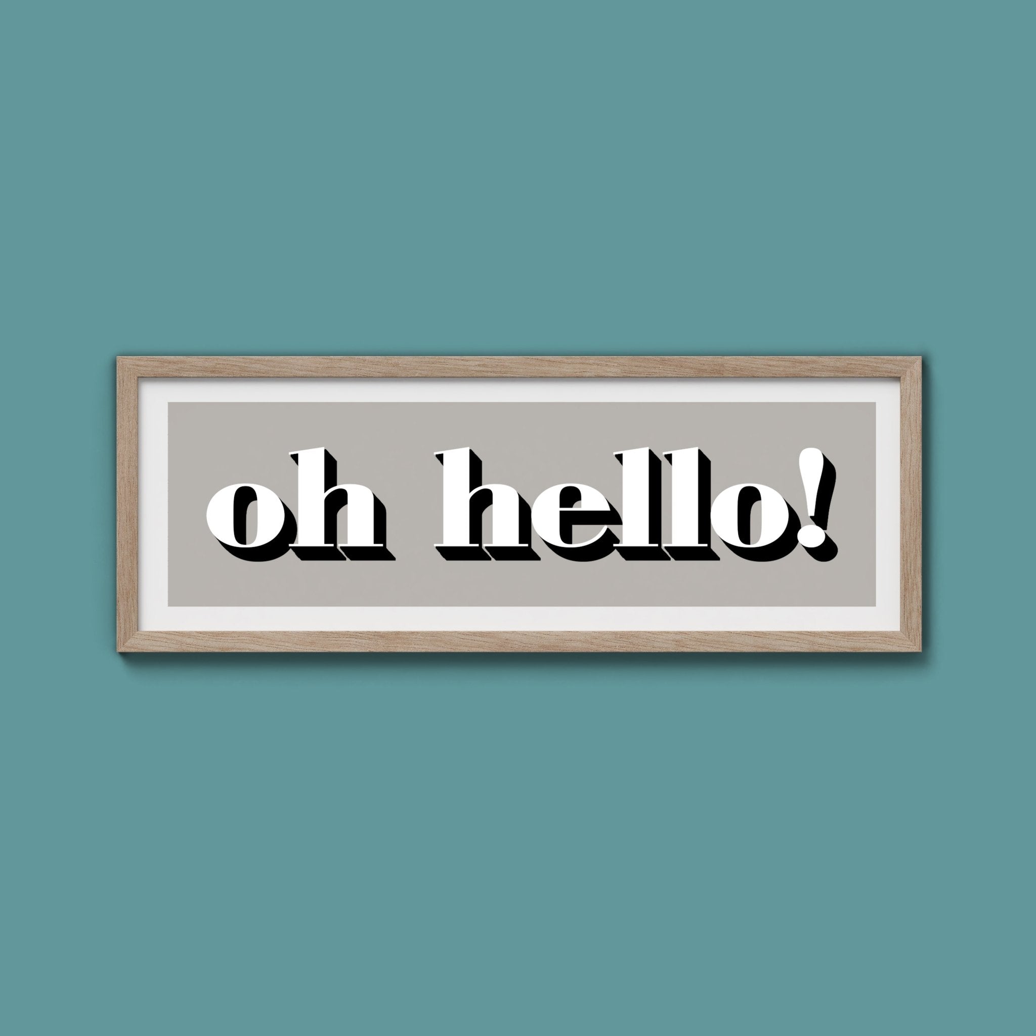 Oh Hello Print - Above The Door