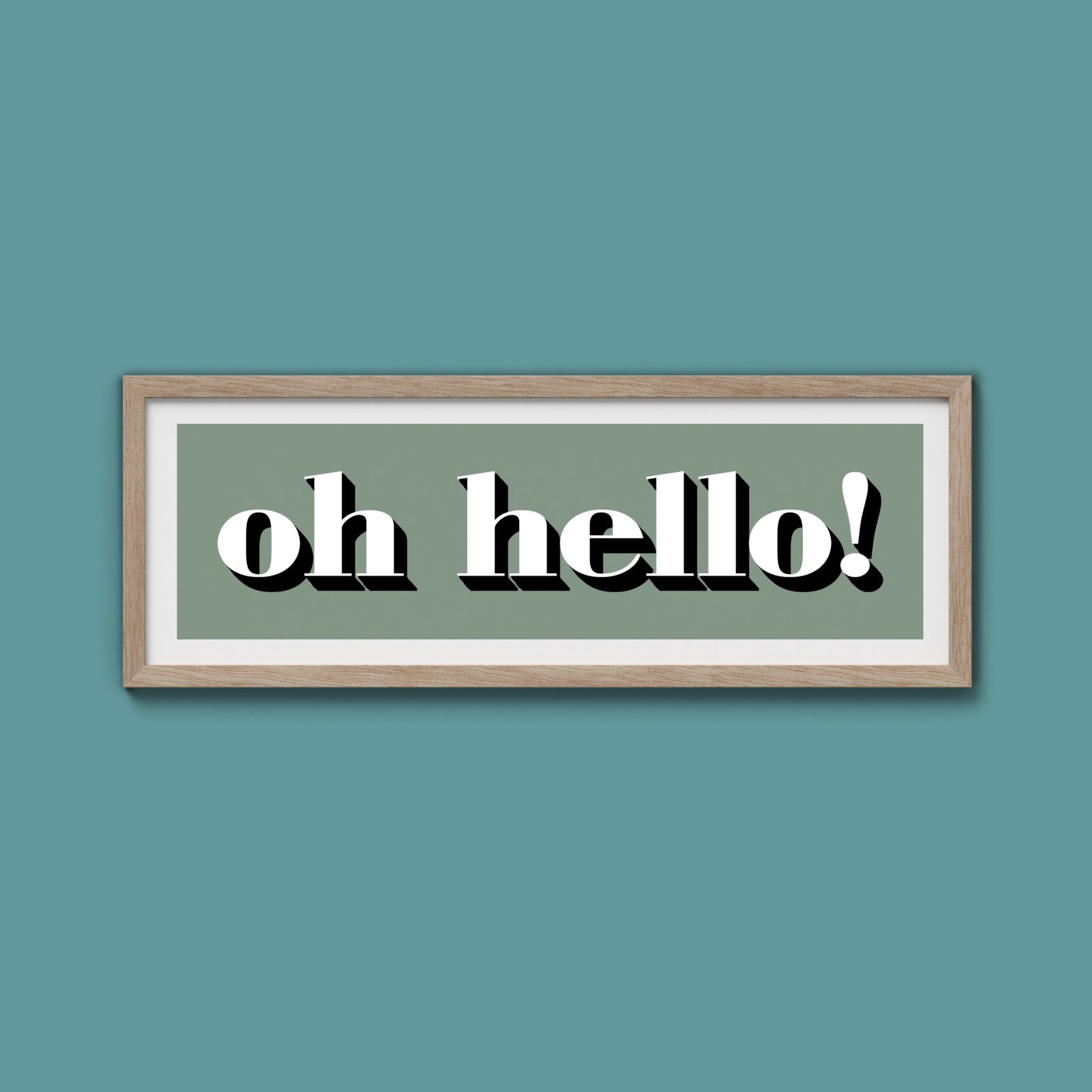 Oh Hello Print - Above The Door
