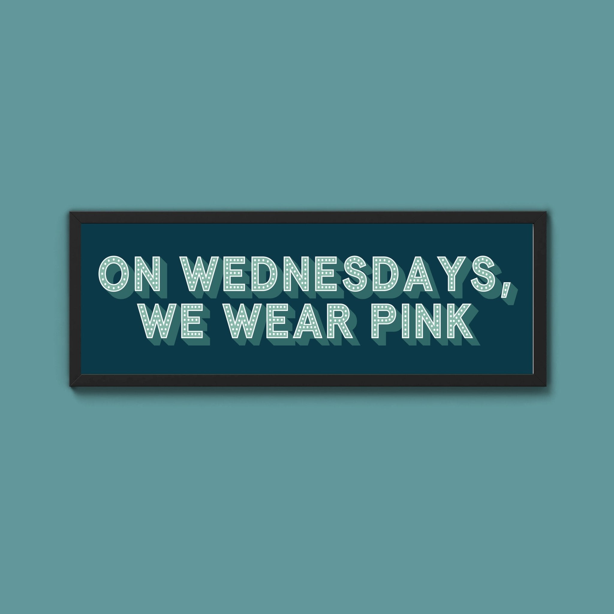 On Wednesdays, We Wear Pink Framed Print (New Style) - Above The Door