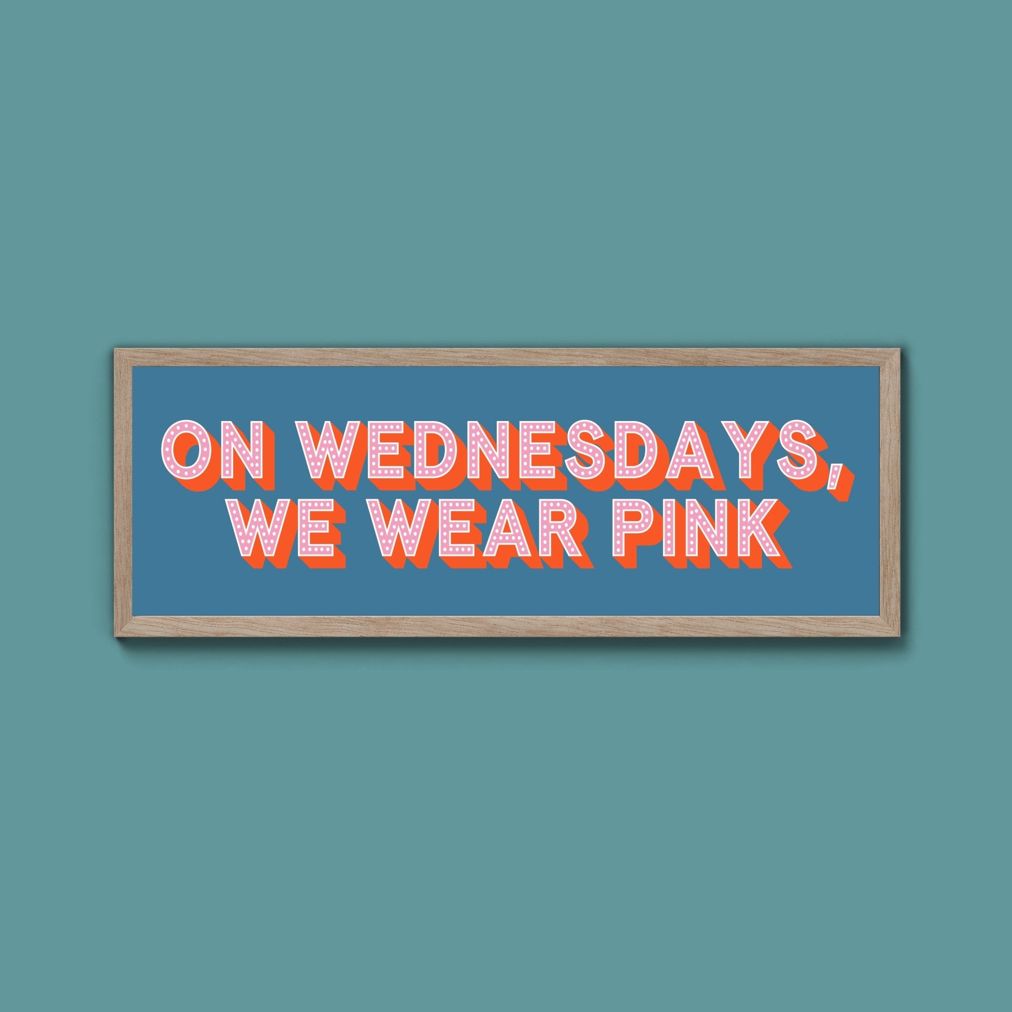 On Wednesdays, We Wear Pink Framed Print (New Style) - Above The Door