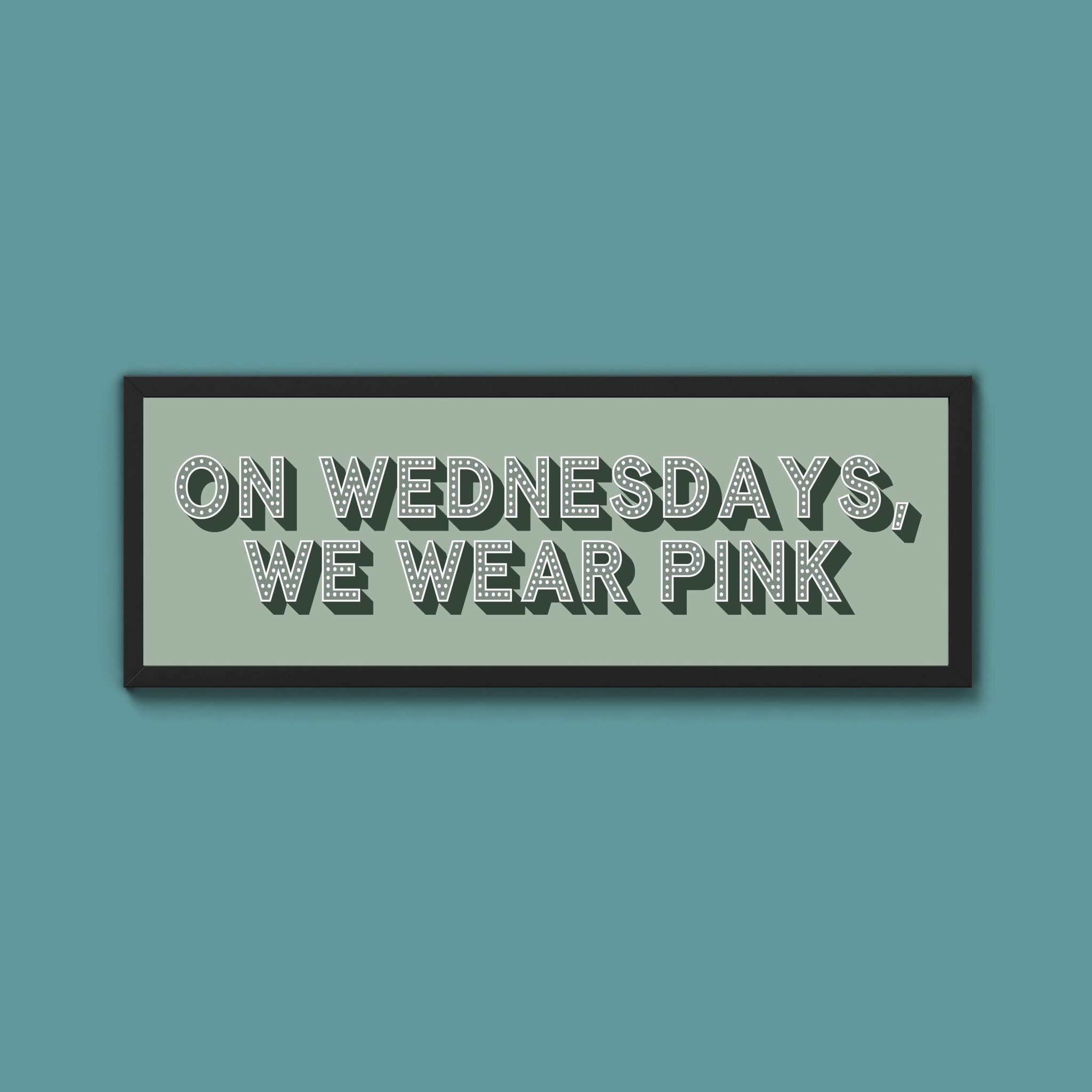 On Wednesdays, We Wear Pink Framed Print (New Style) - Above The Door
