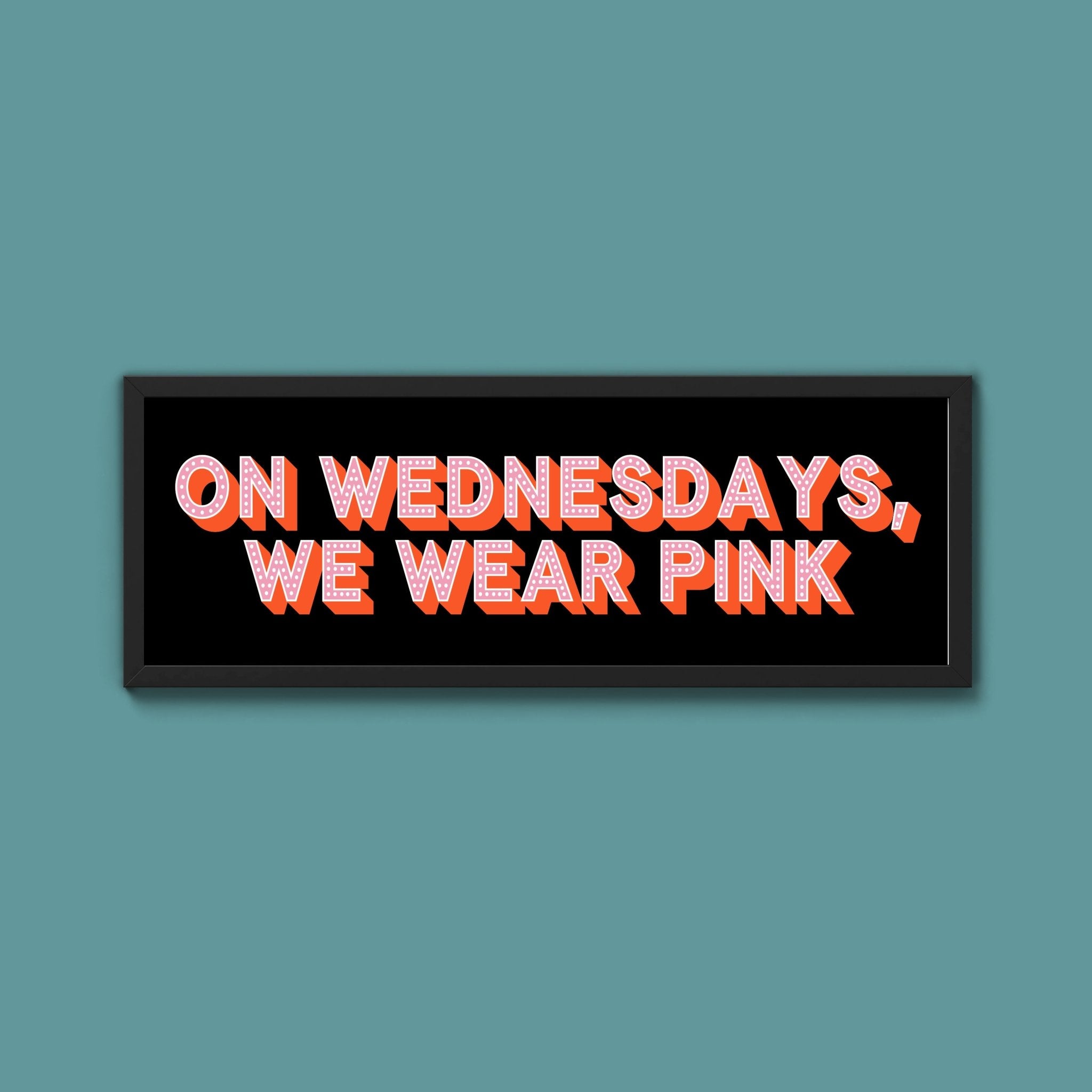 On Wednesdays, We Wear Pink Framed Print (New Style) - Above The Door