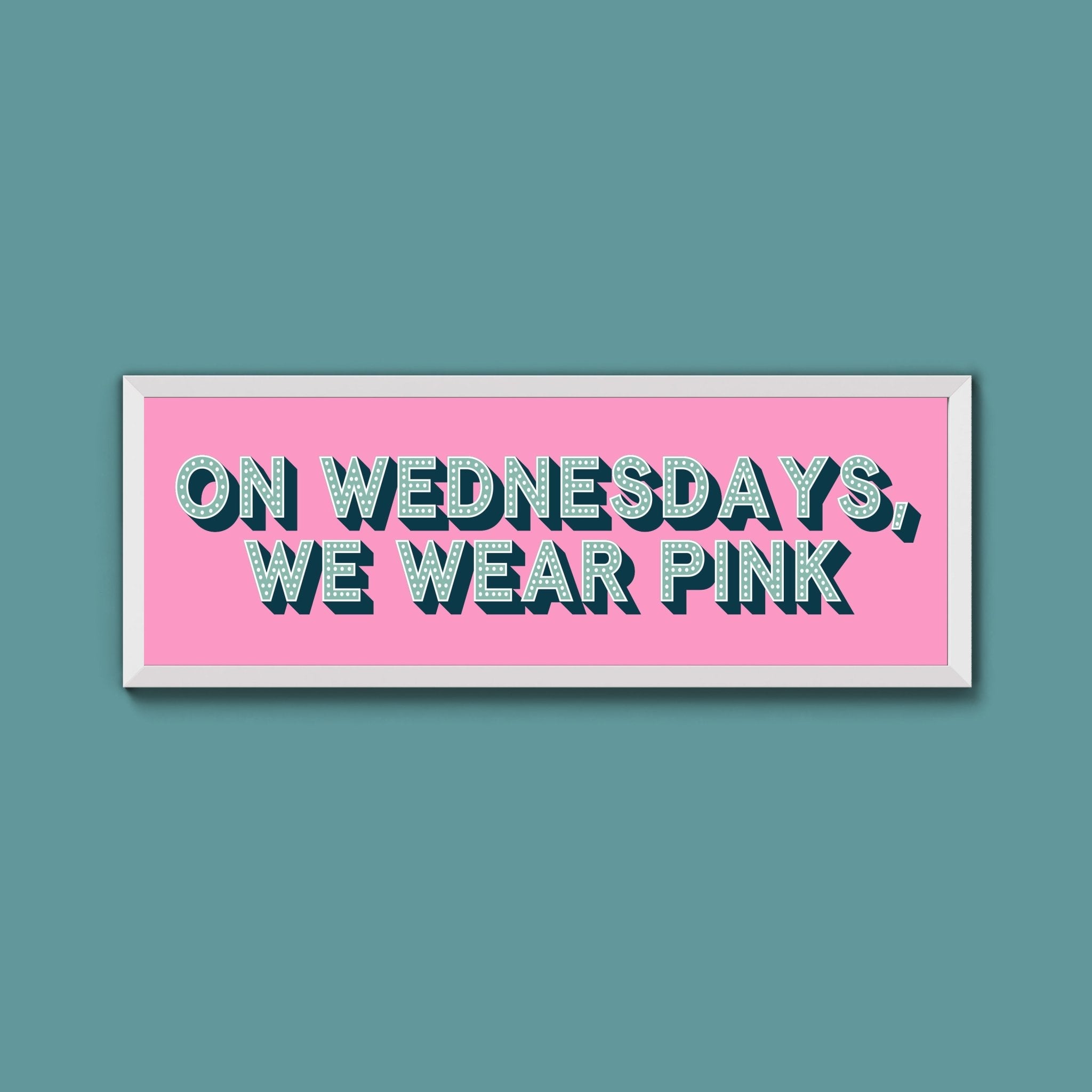 On Wednesdays, We Wear Pink Framed Print (New Style) - Above The Door