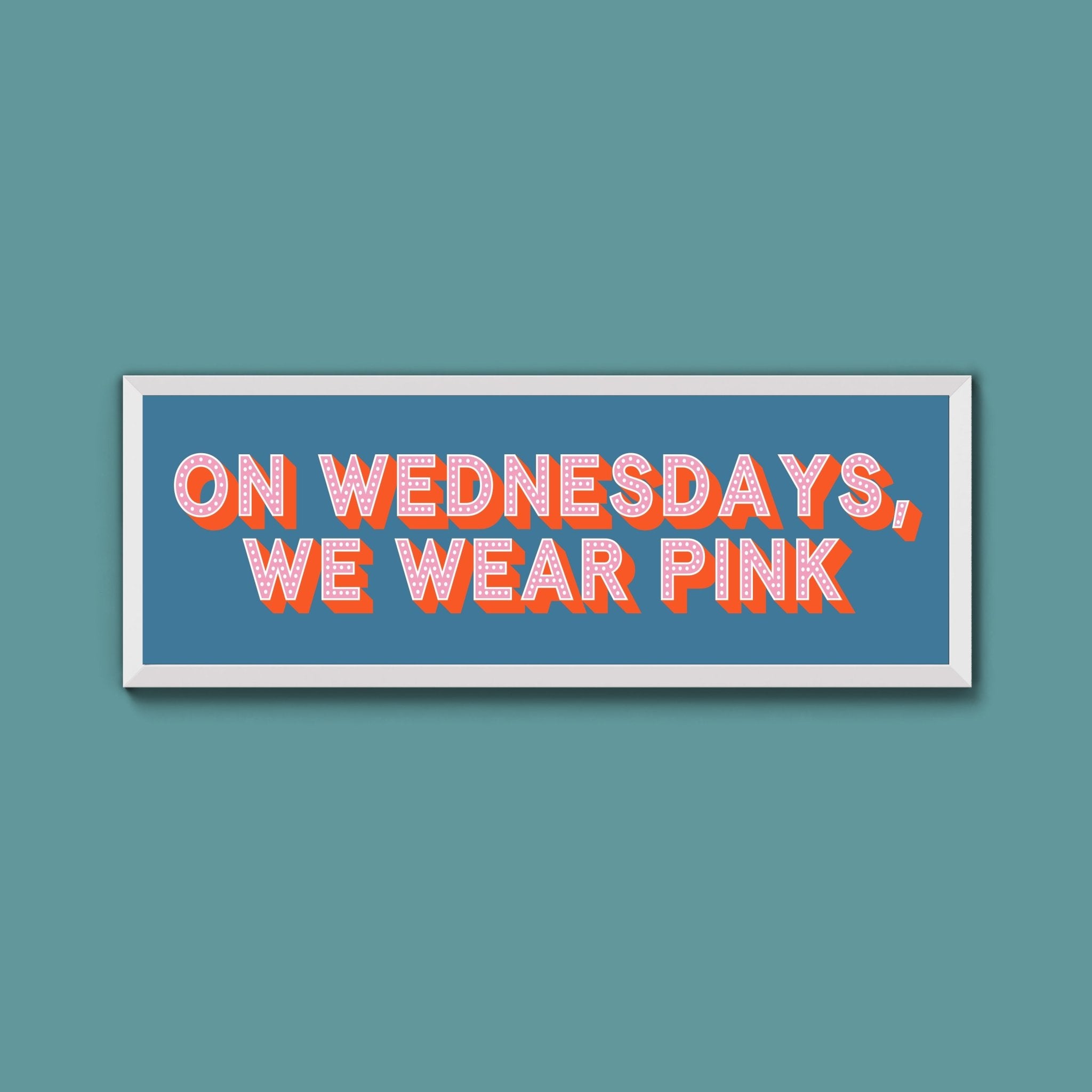 On Wednesdays, We Wear Pink Framed Print (New Style) - Above The Door